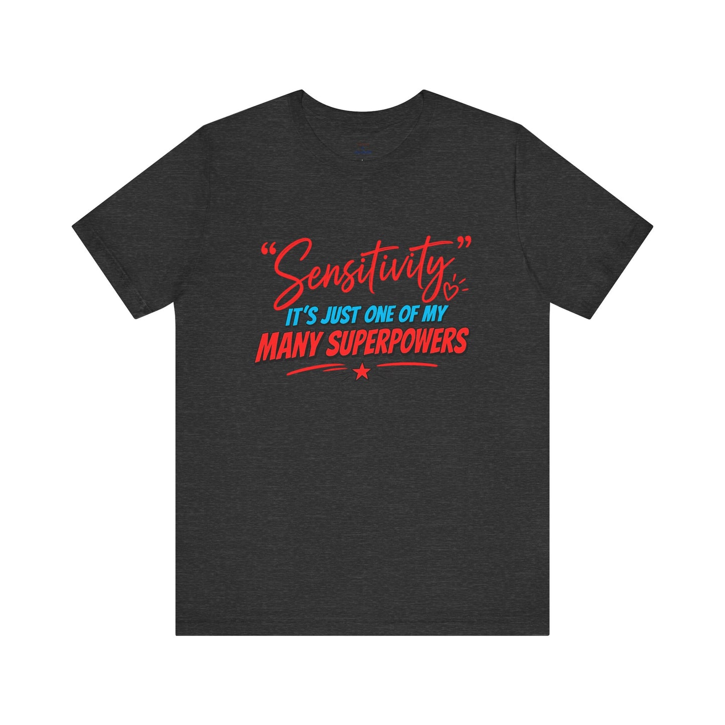 Sensitivity Superpower T-Shirt