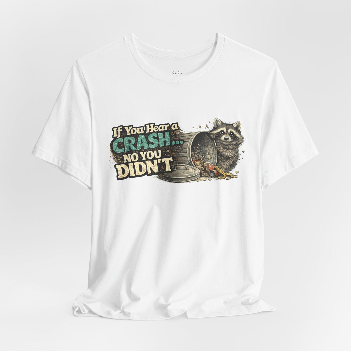 No You Didn't T-Shirt