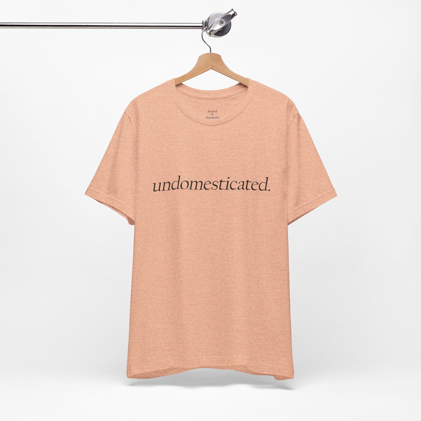 undomesticated. Tee