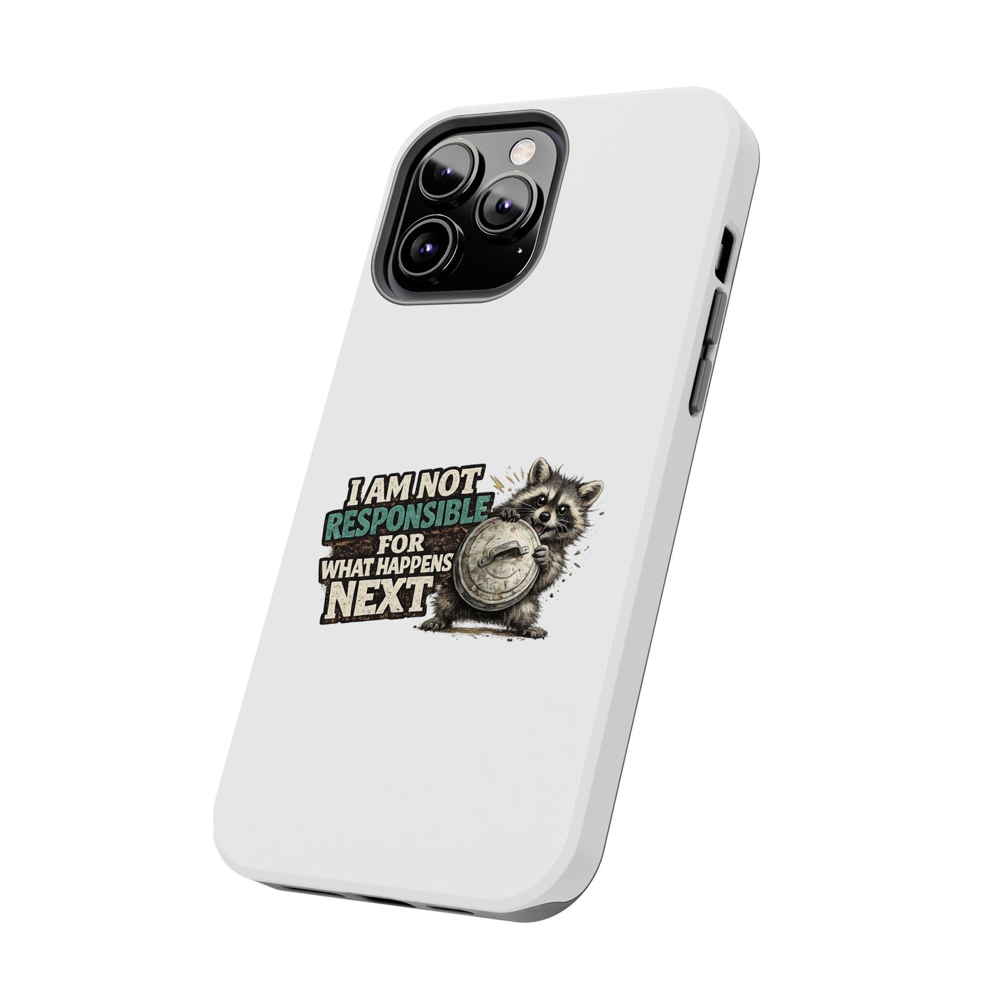Not Responsible Raccoon Phone Case — Tough & Cute Protective Phone Cover