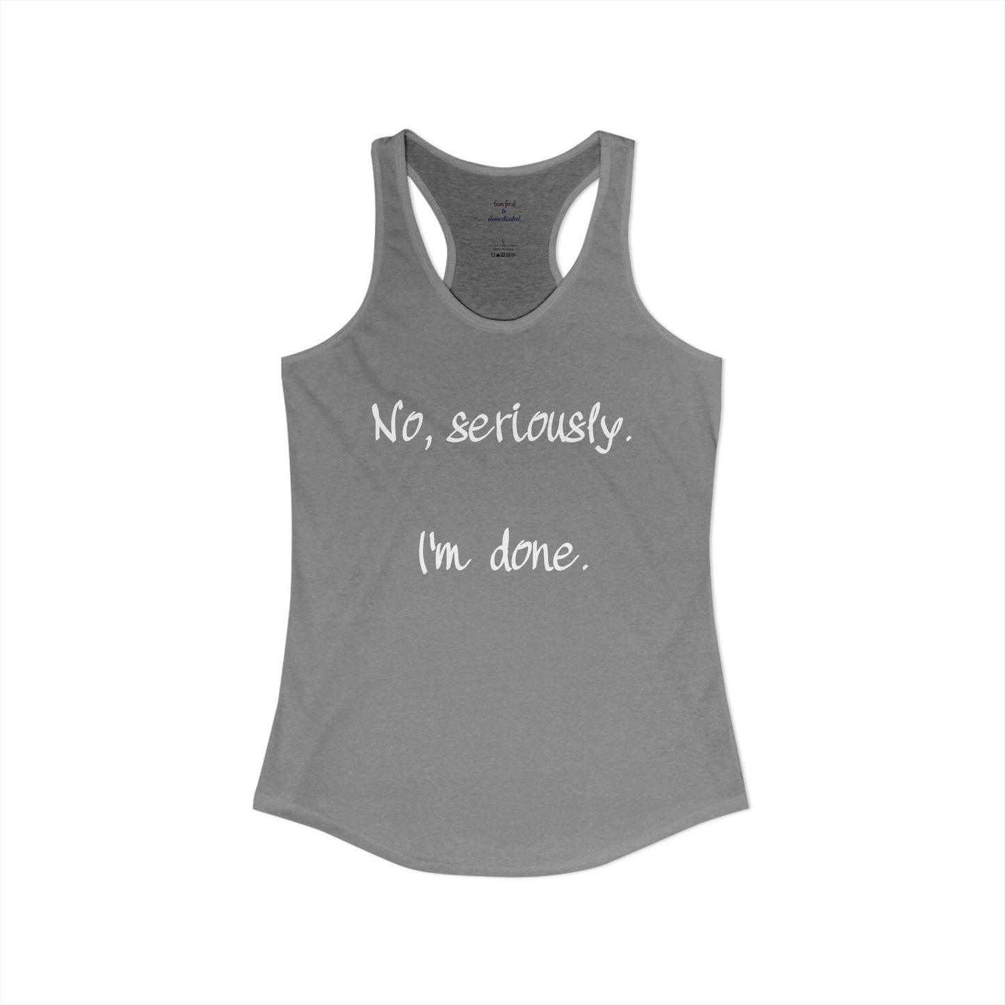 I'm Done Racerback Tank