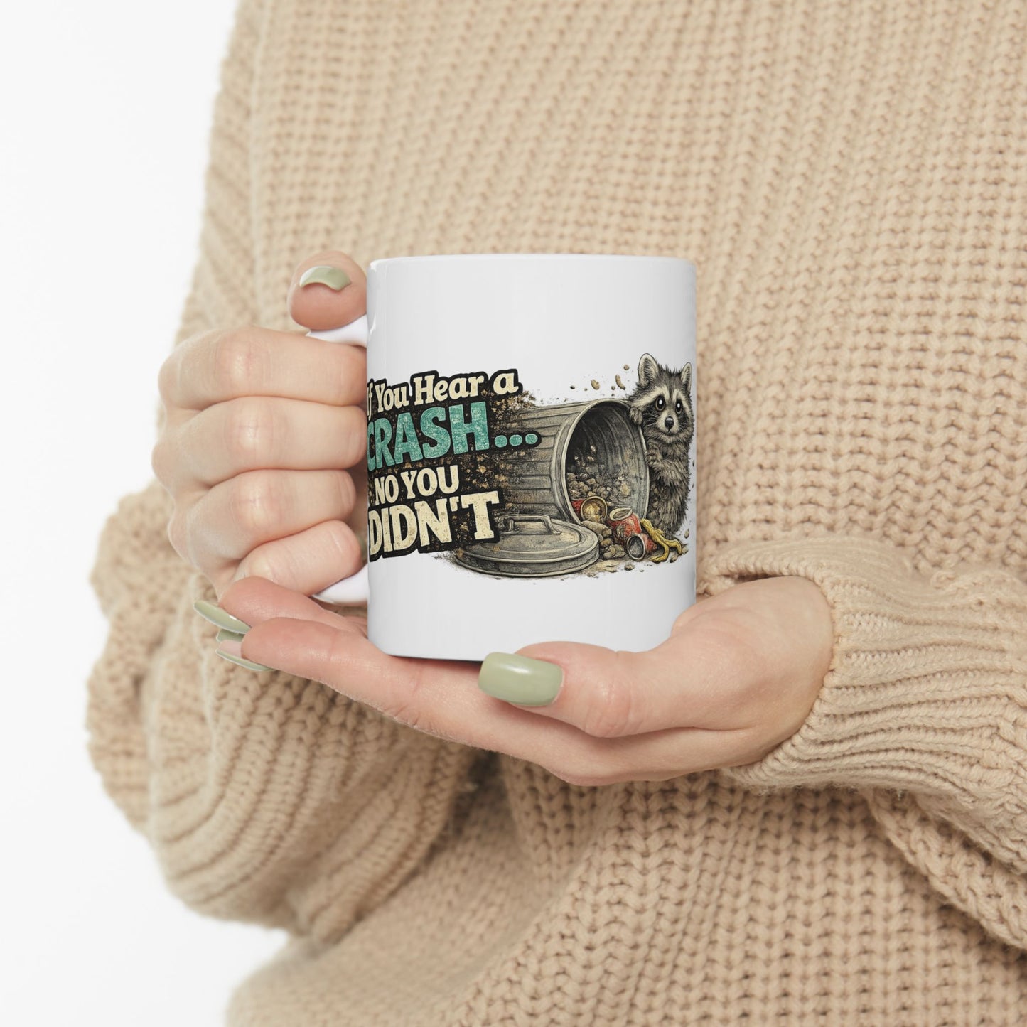No You Didn't Raccoon Ceramic Mug  (11oz & 15oz)