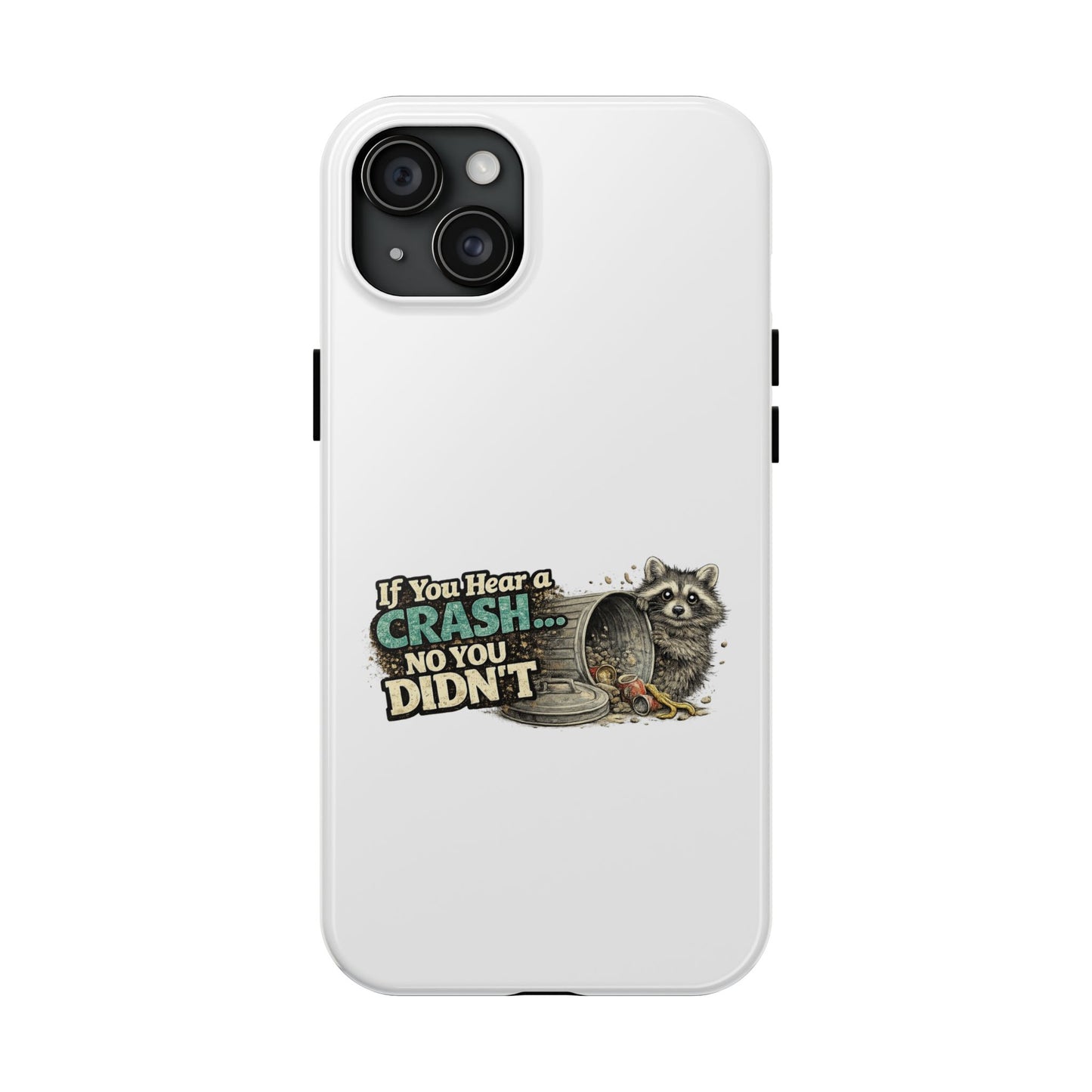 No You Didn't Raccoon Phone Case — Tough & Cute Protective Phone Cover