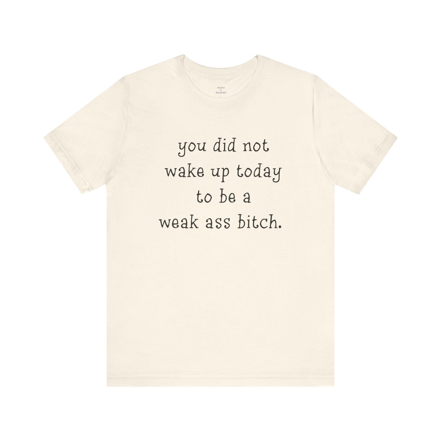 Weakass Tee