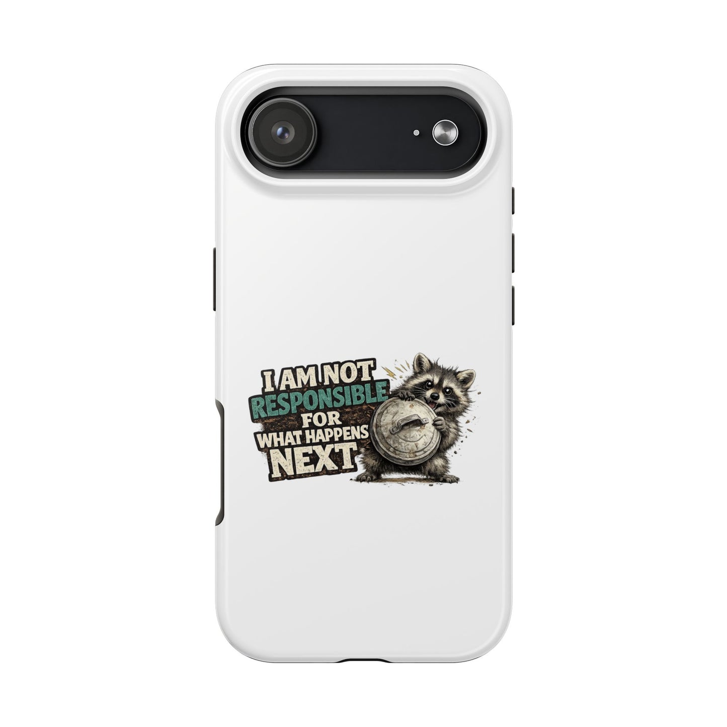 Not Responsible Raccoon Phone Case — Tough & Cute Protective Phone Cover
