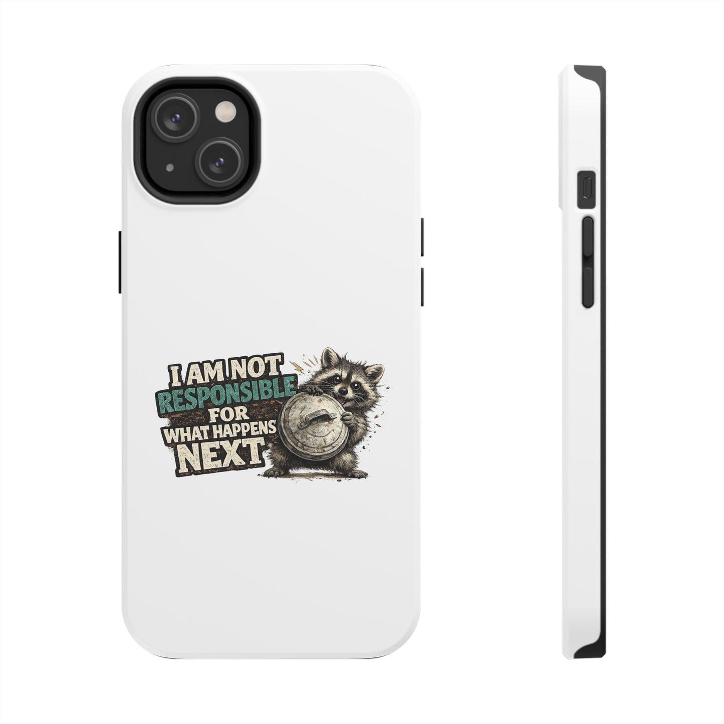 Not Responsible Raccoon Phone Case — Tough & Cute Protective Phone Cover