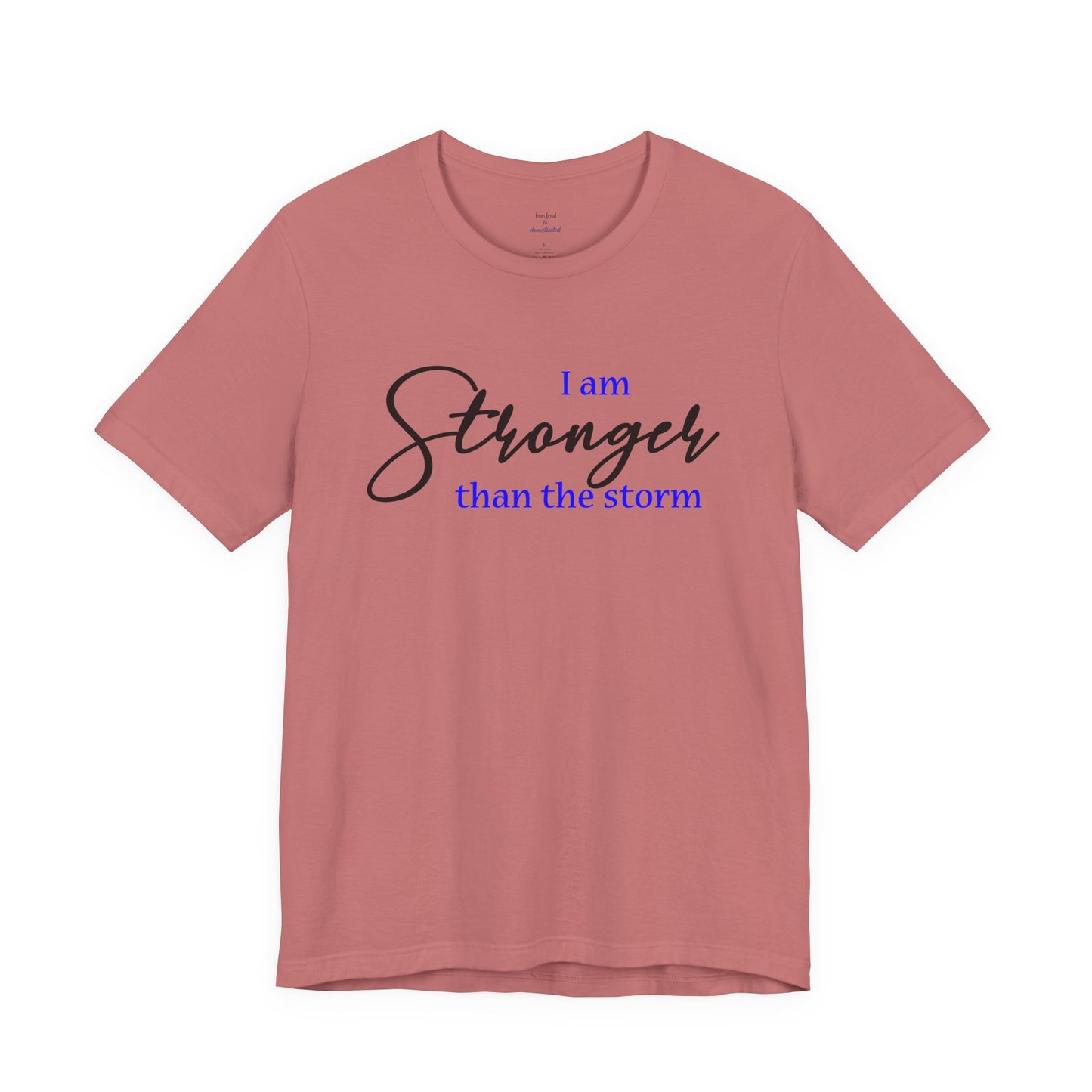 "Stronger Than The Storm" Inspirational Tee