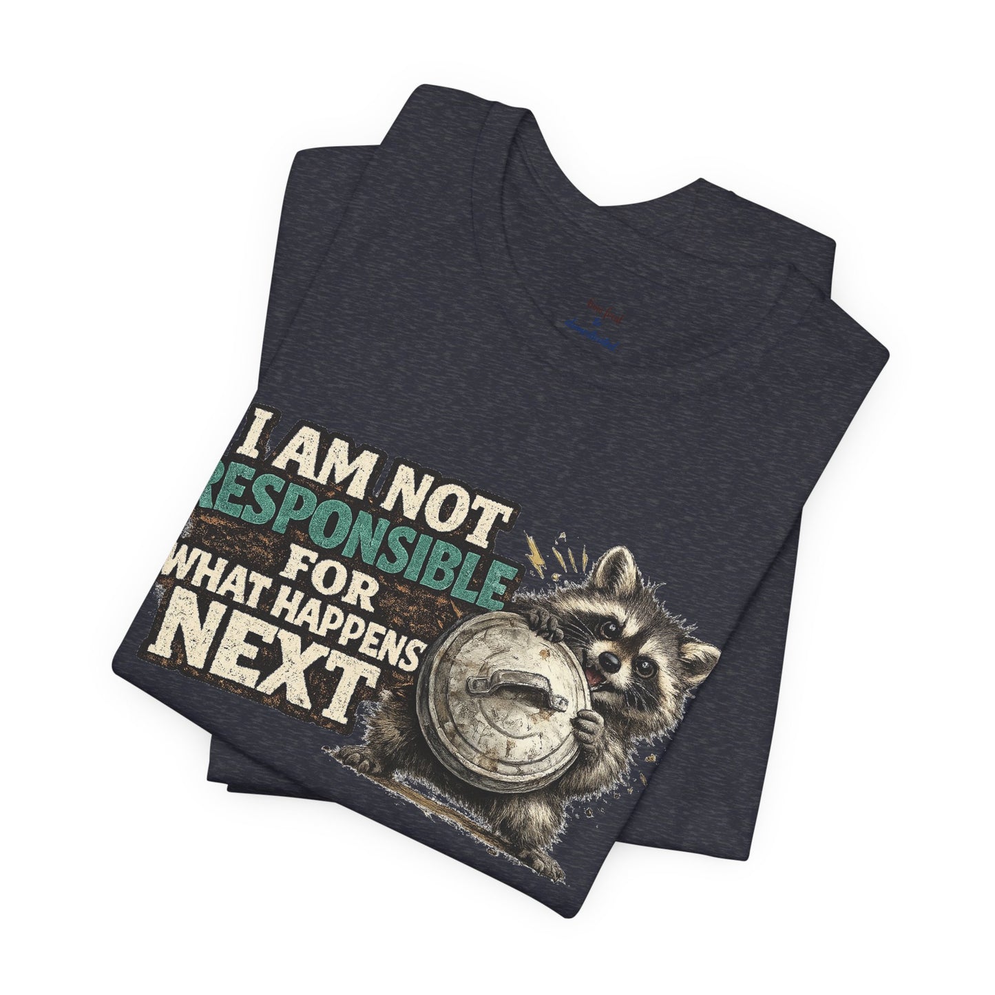 I'm Not Responsible T-shirt