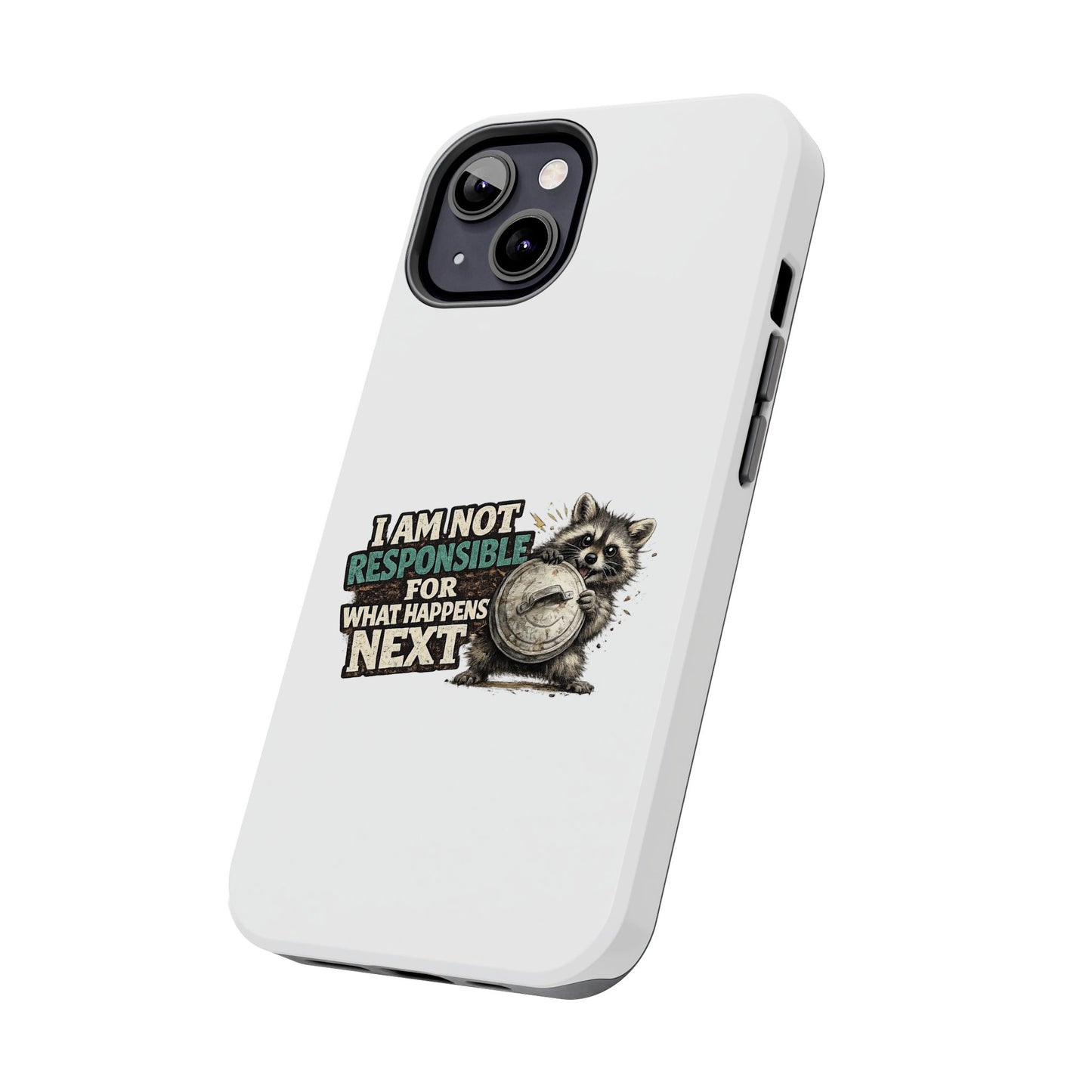 Not Responsible Raccoon Phone Case — Tough & Cute Protective Phone Cover
