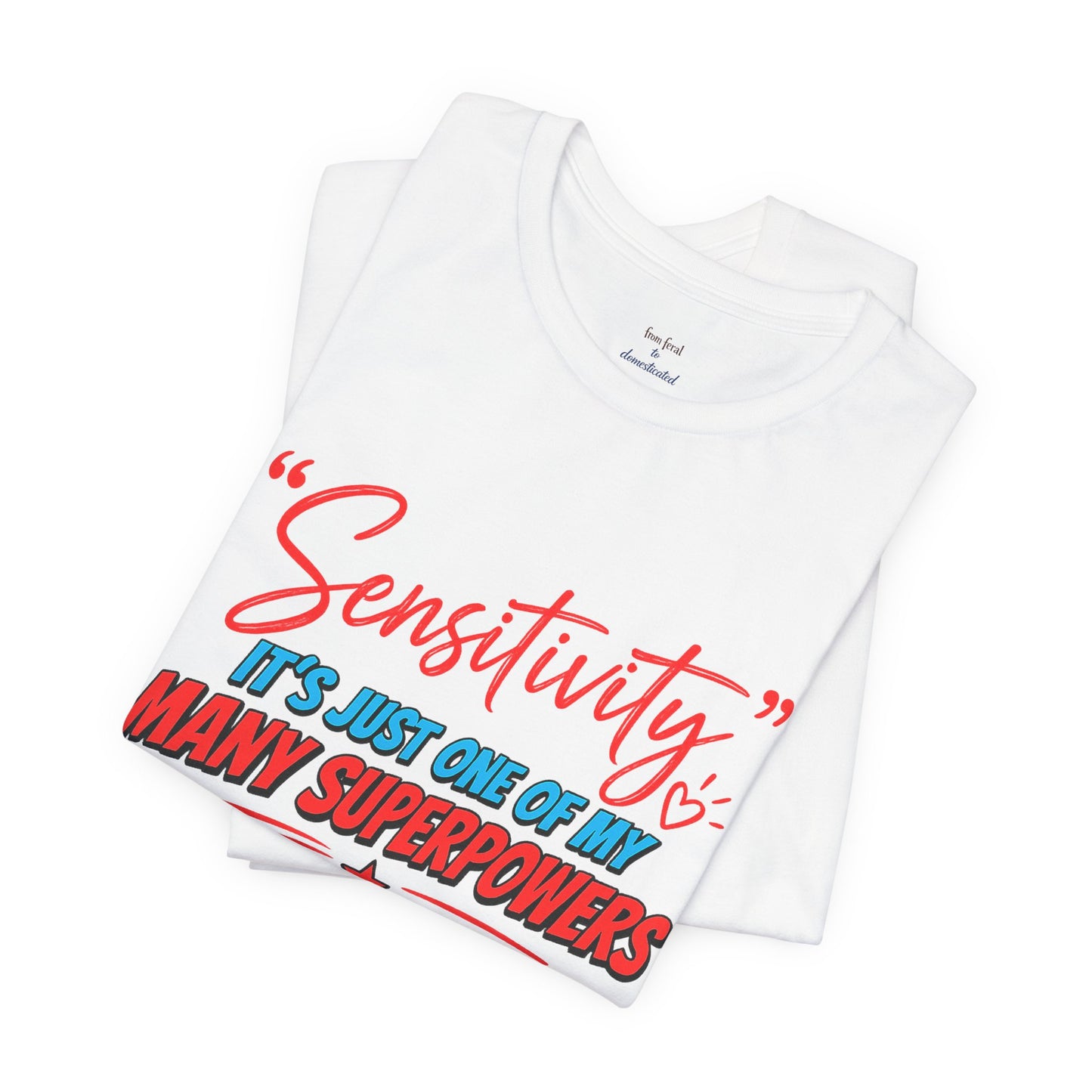 Sensitivity Superpower T-Shirt