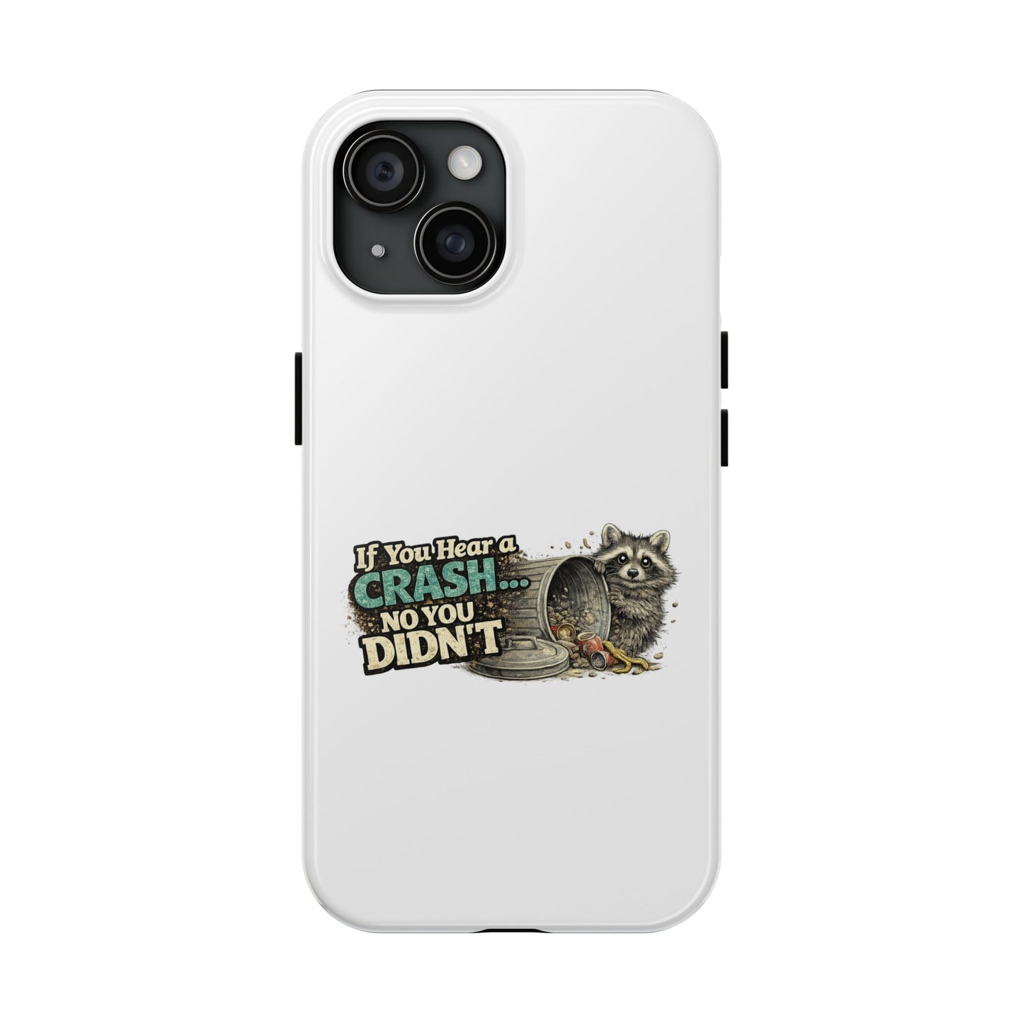 No You Didn't Raccoon Phone Case — Tough & Cute Protective Phone Cover
