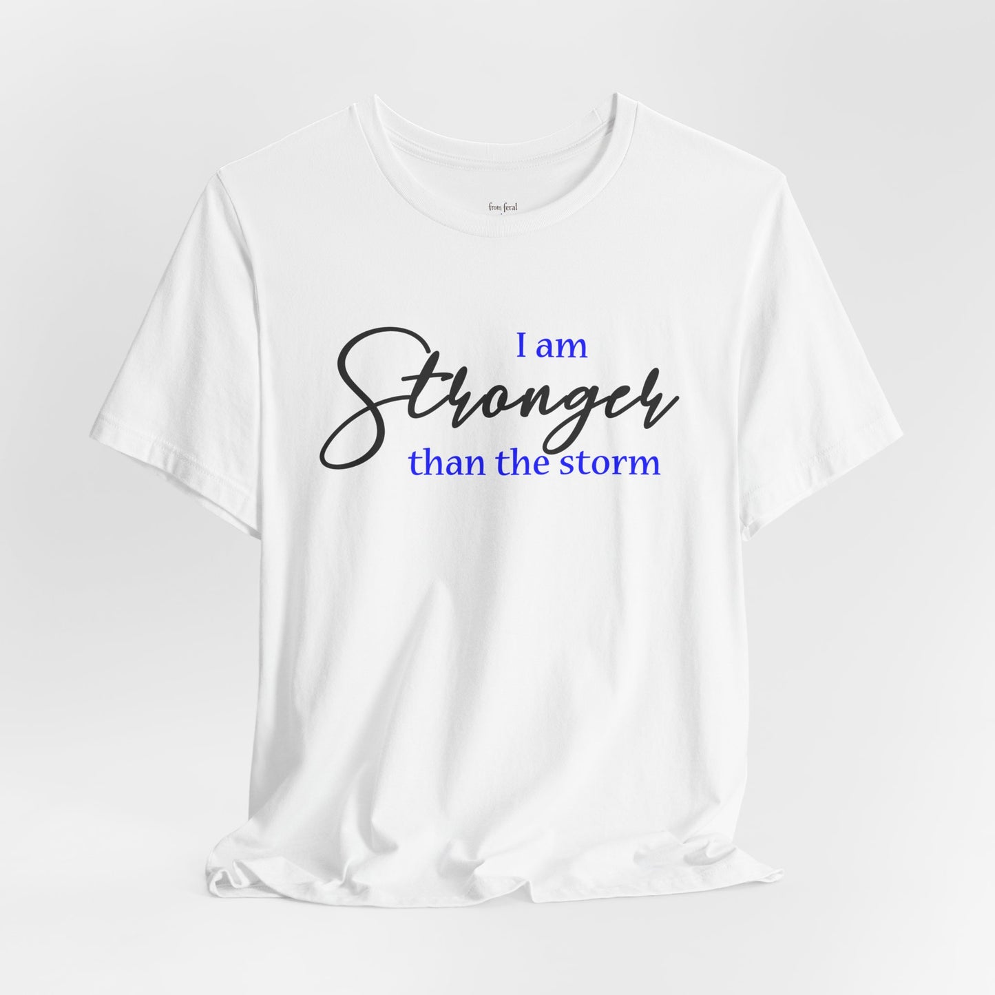 "Stronger Than The Storm" Inspirational Tee