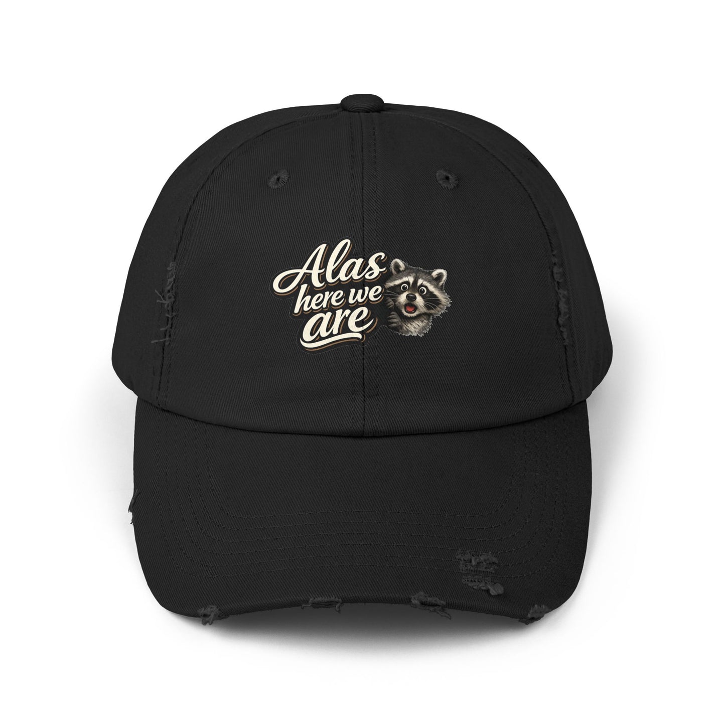 Alas Here We Are Distressed Cap — Raccoon Mom/Dad Funny Dad Hat
