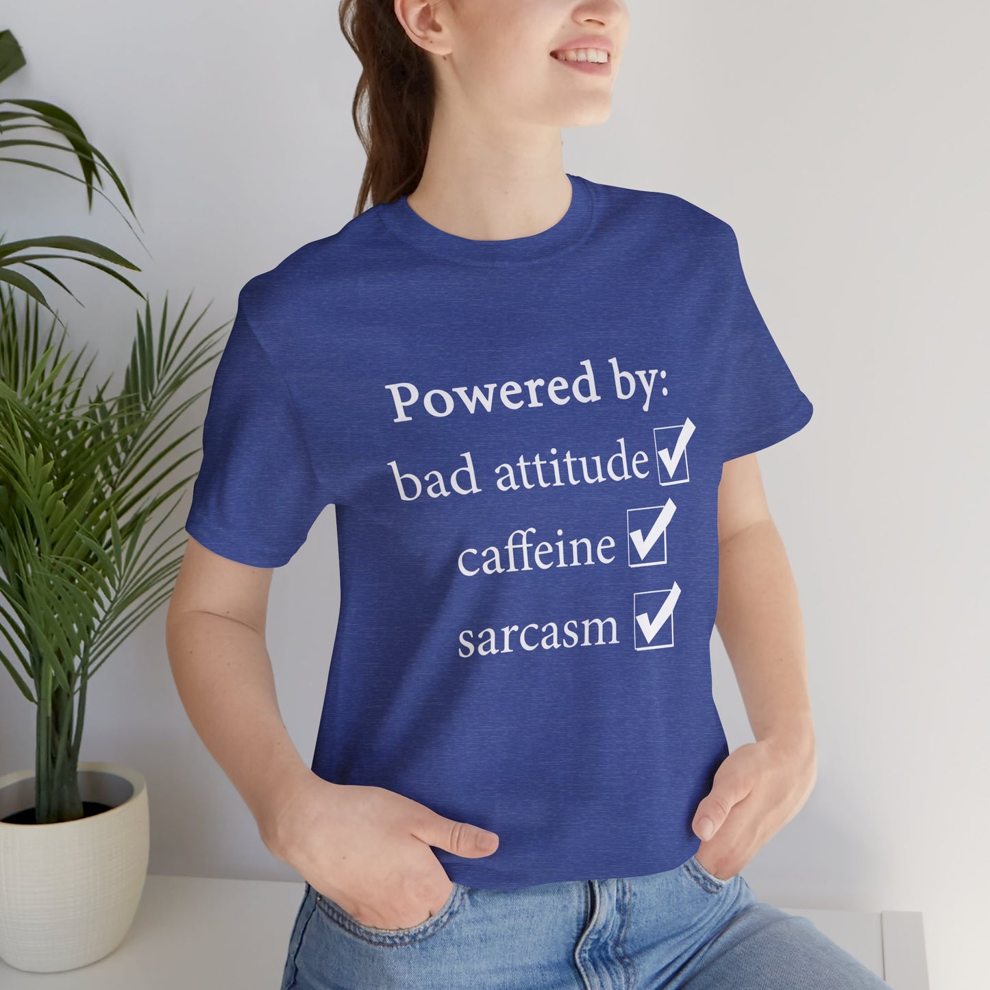 Powered by Bad Attitude, Caffeine & Sarcasm Tee