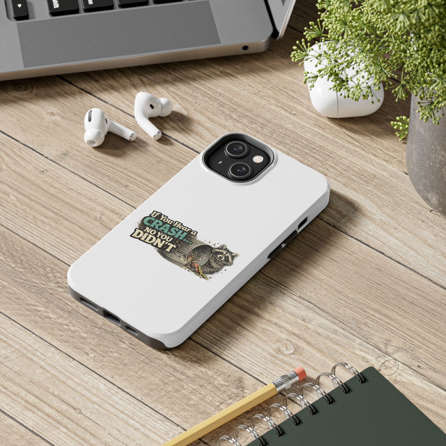 No You Didn't Raccoon Phone Case — Tough & Cute Protective Phone Cover