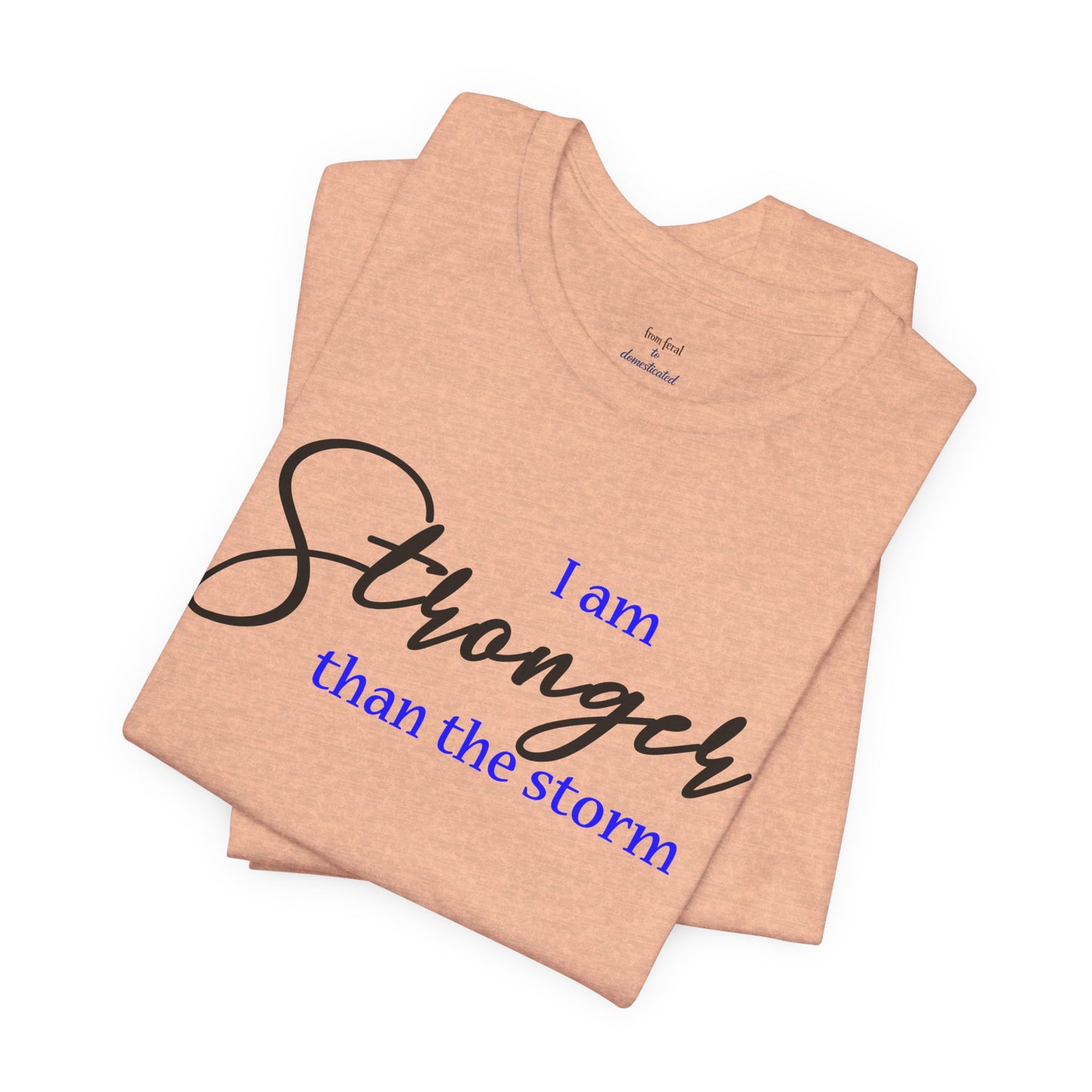 "Stronger Than The Storm" Inspirational Tee