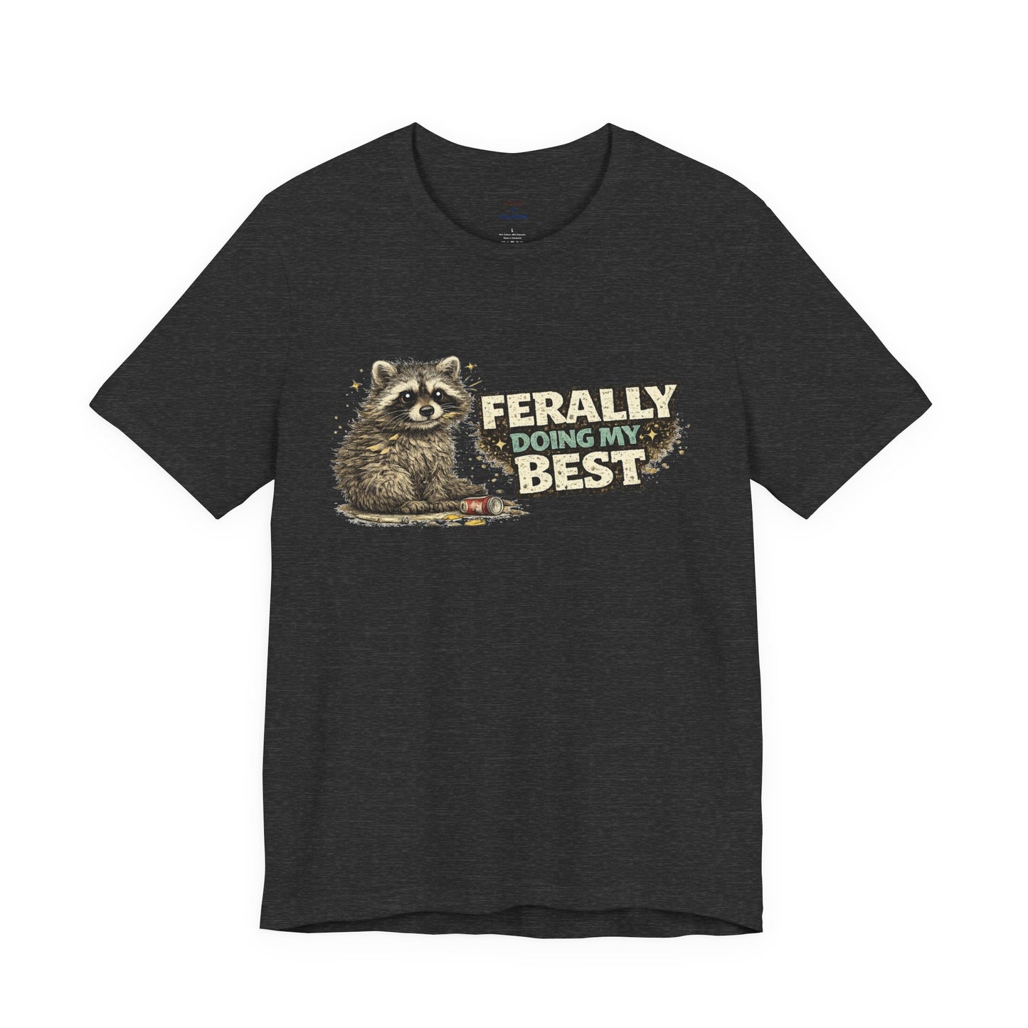 Ferally Doing My Best T-shirt