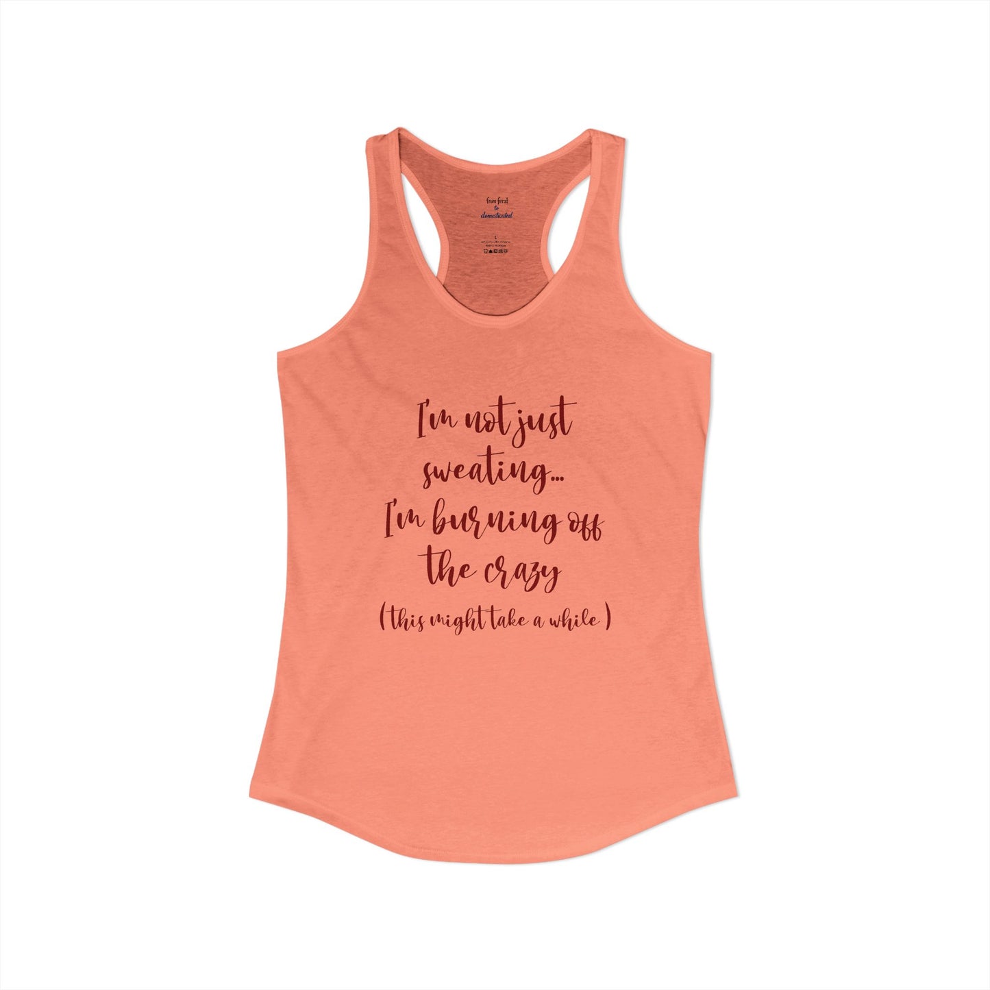 Burning Off The Crazy Racerback Tank