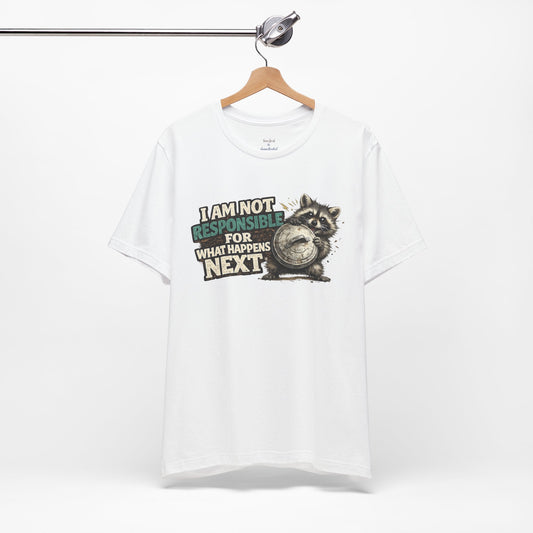 I'm Not Responsible T-shirt