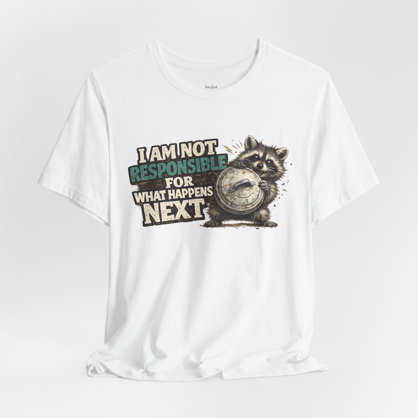 I'm Not Responsible T-shirt