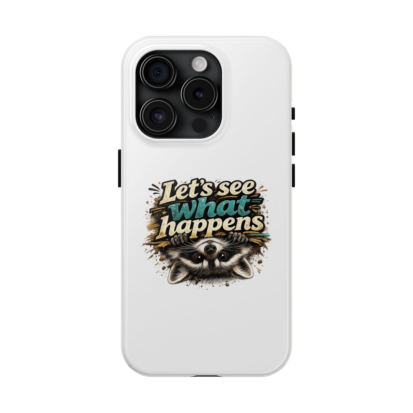 Let's See What Happens Raccoon Phone Case — Tough & Cute Protective Phone Cover