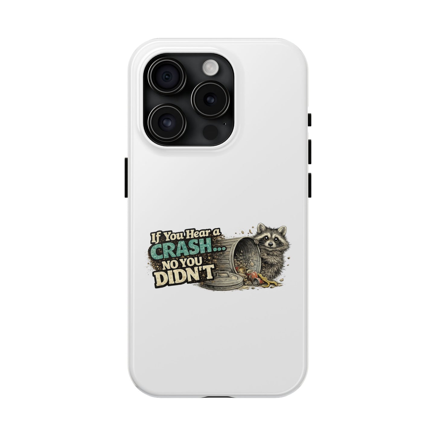 No You Didn't Raccoon Phone Case — Tough & Cute Protective Phone Cover