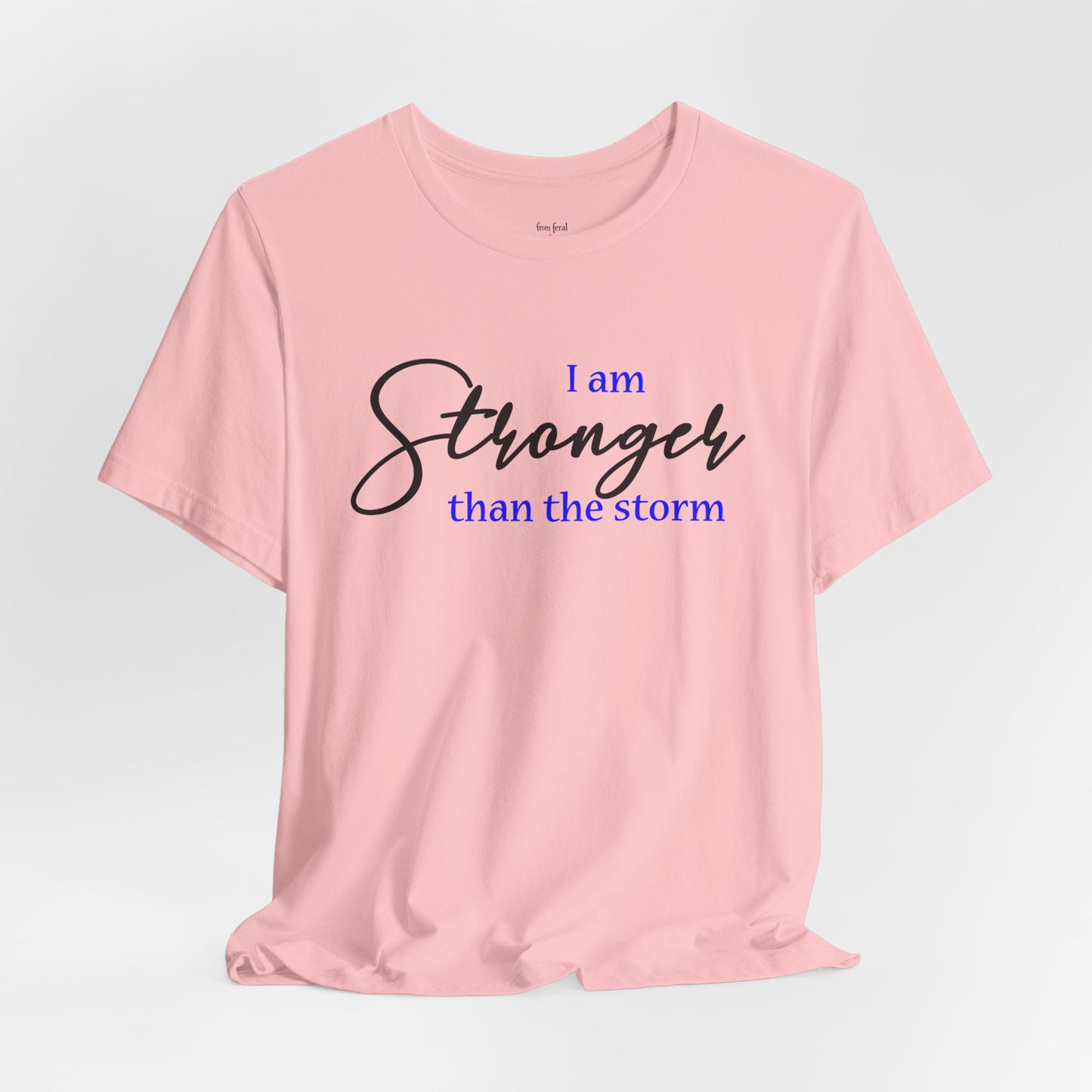 "Stronger Than The Storm" Inspirational Tee