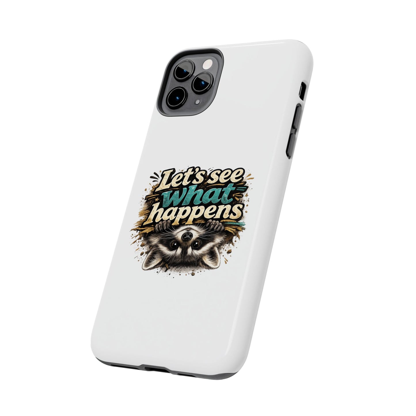 Let's See What Happens Raccoon Phone Case — Tough & Cute Protective Phone Cover