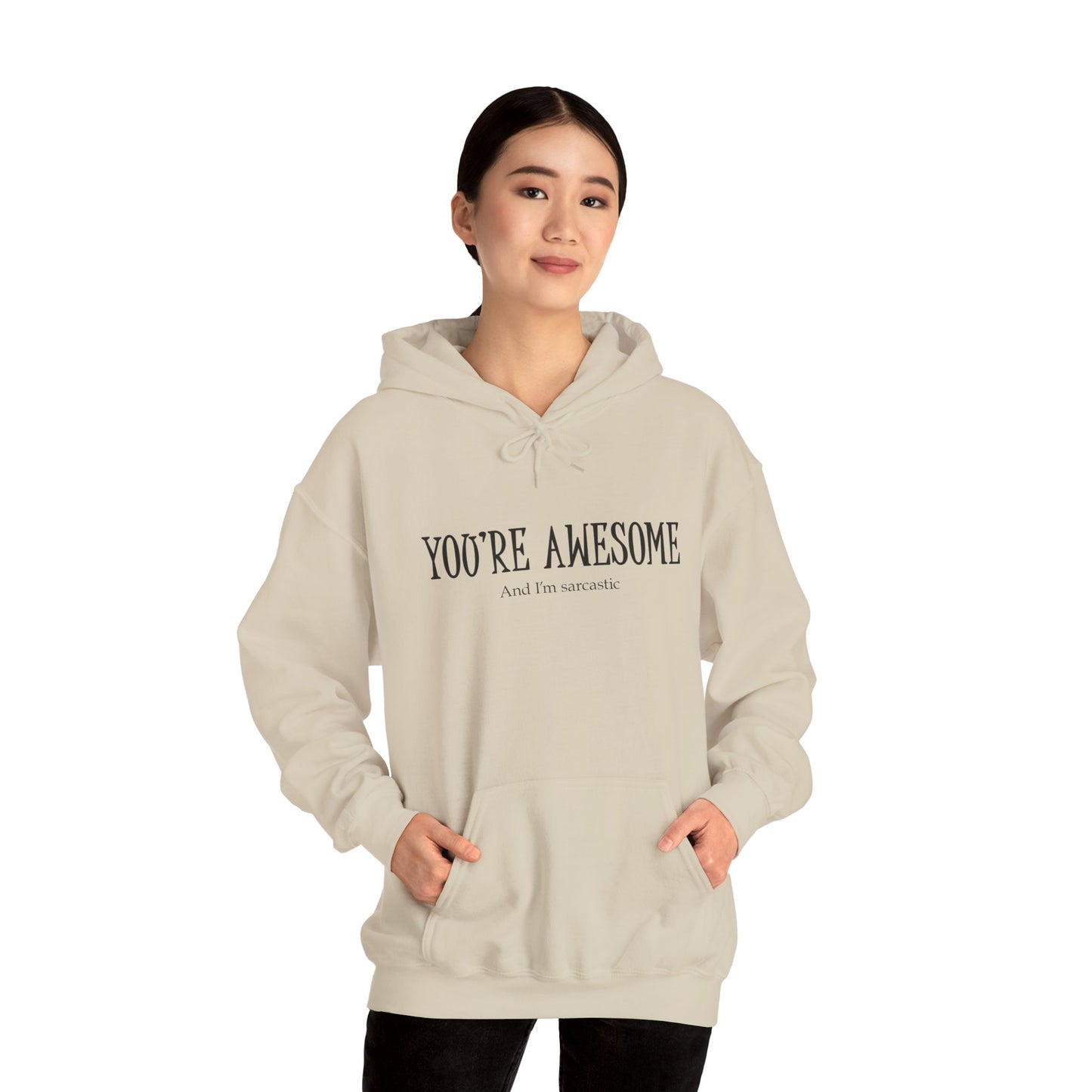 You're Awesome | I'm sarcastic Hoodie