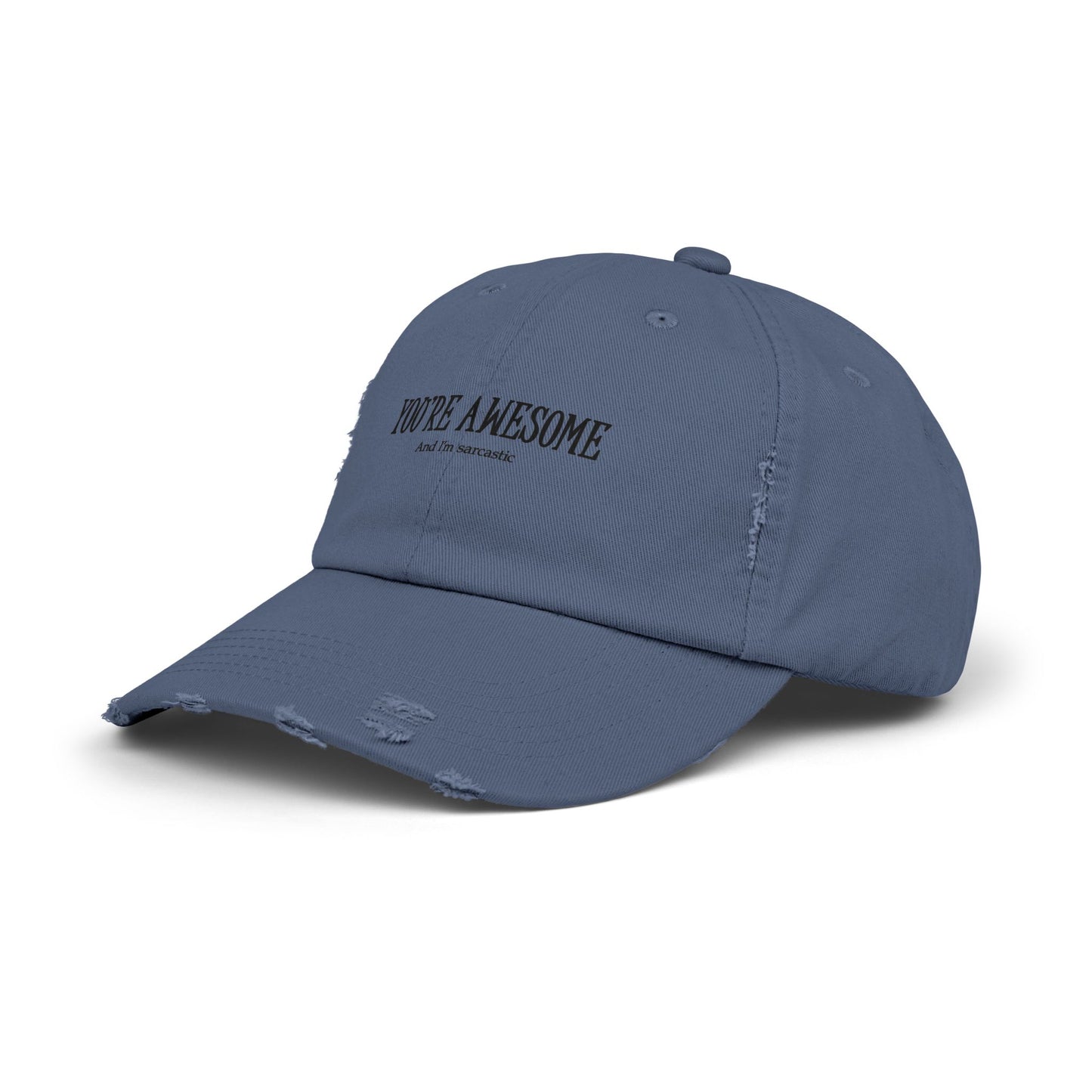 You're Awesome / And I'm Sarcastic Cap — Distressed Baseball Hat