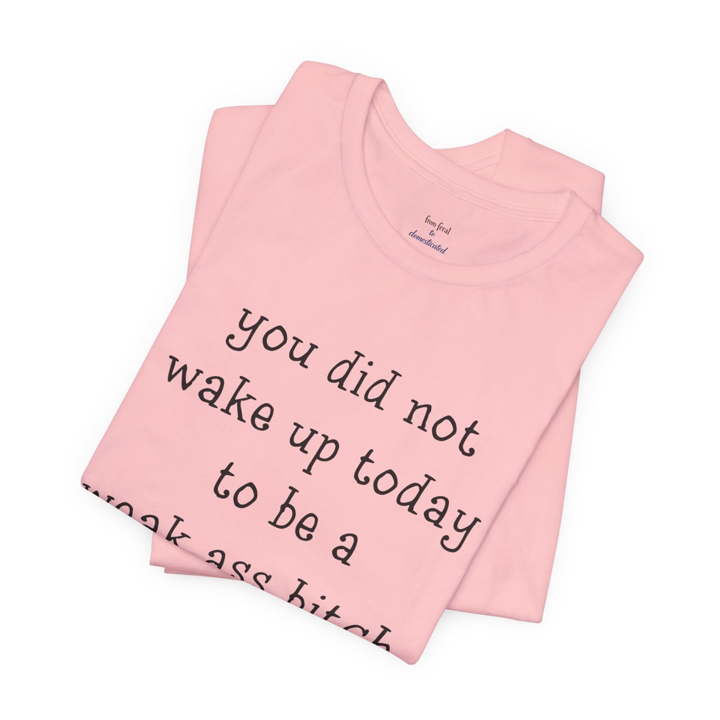 Weakass Tee