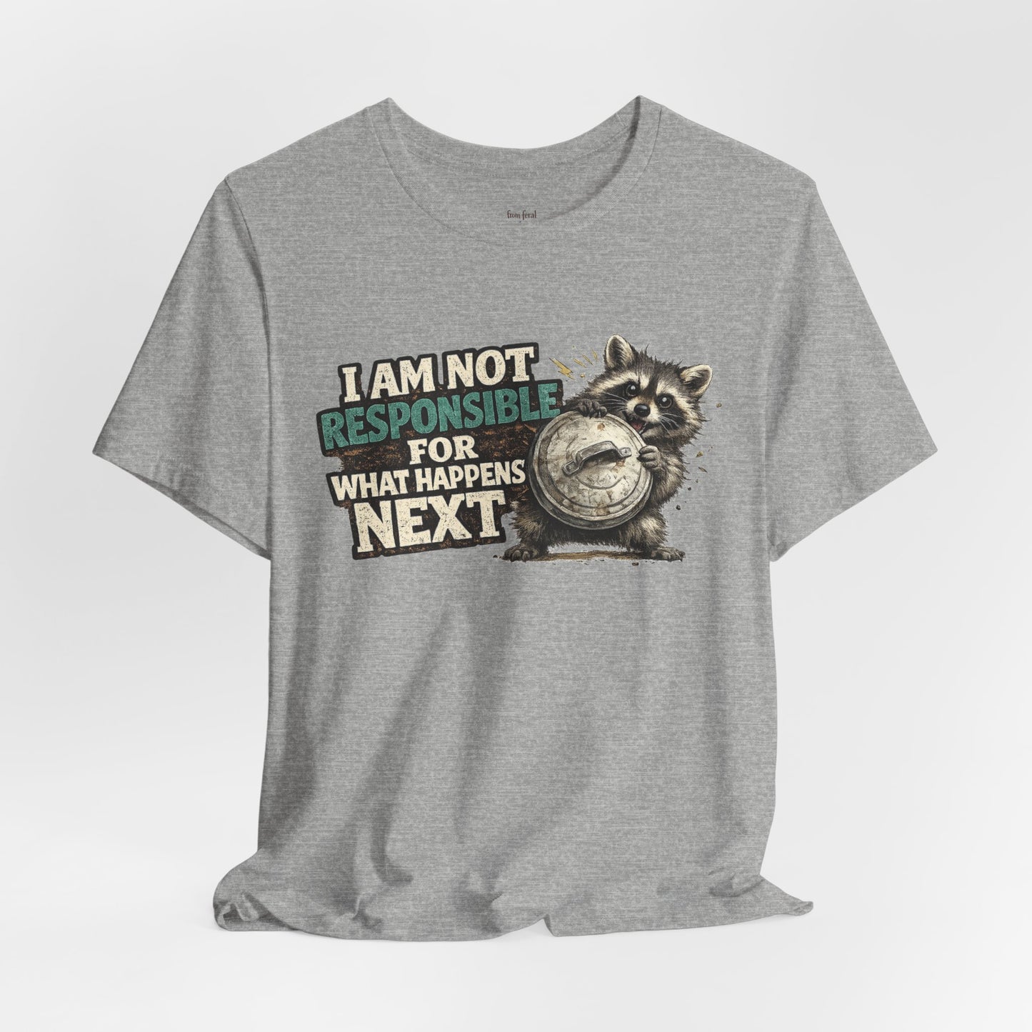 I'm Not Responsible T-shirt