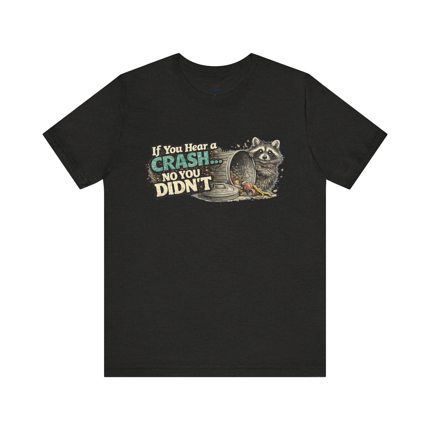 No You Didn't T-Shirt