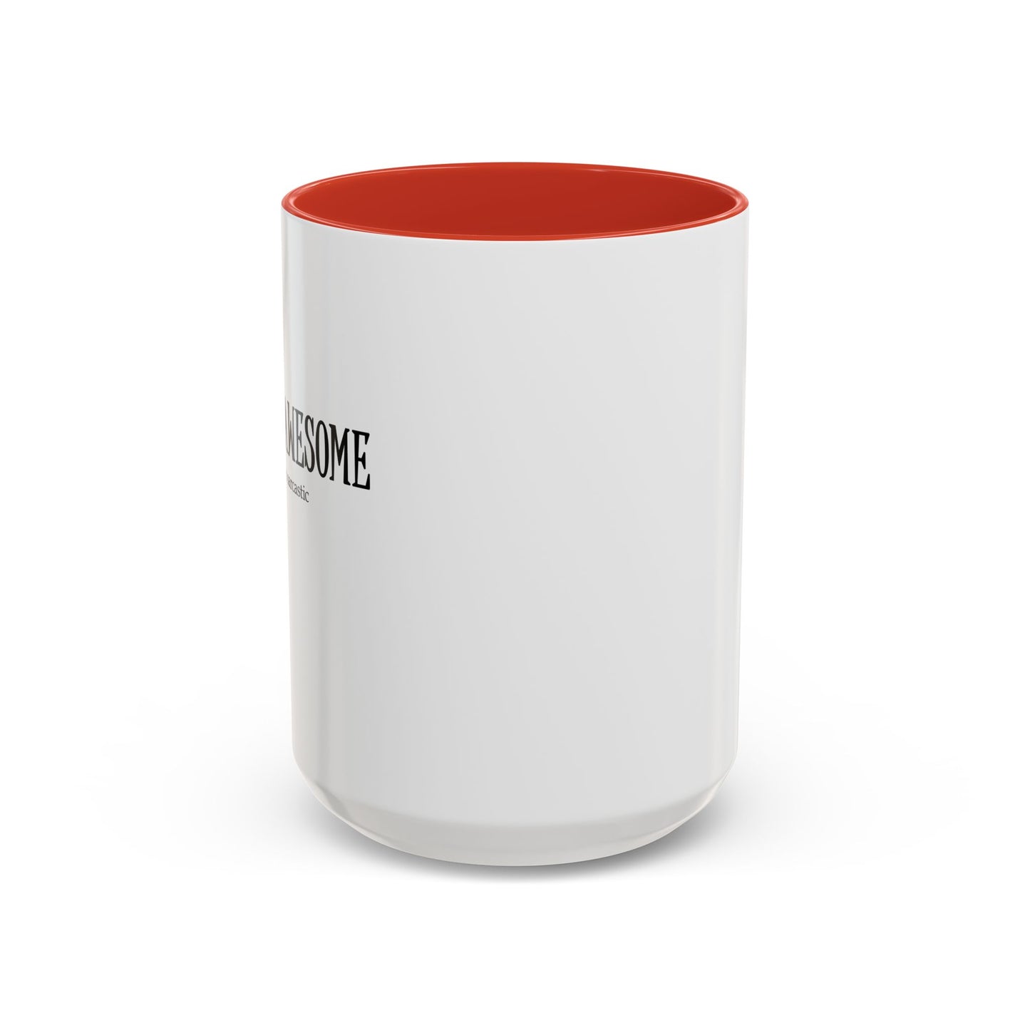 You're Awesome | I'm sarcastic Accent Coffee Mug