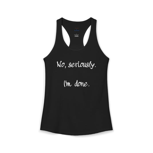I'm Done Racerback Tank