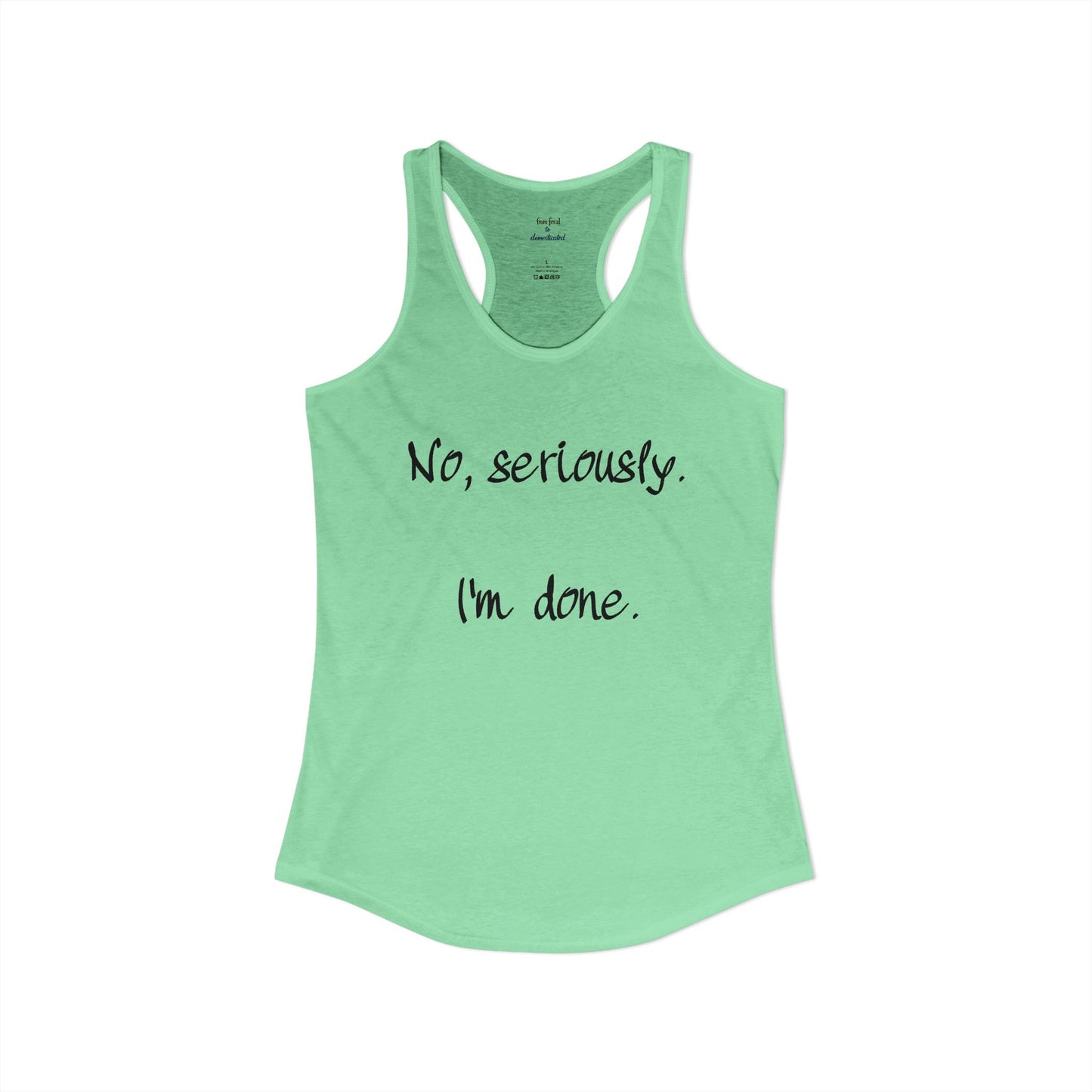 I'm Done Racerback Tank