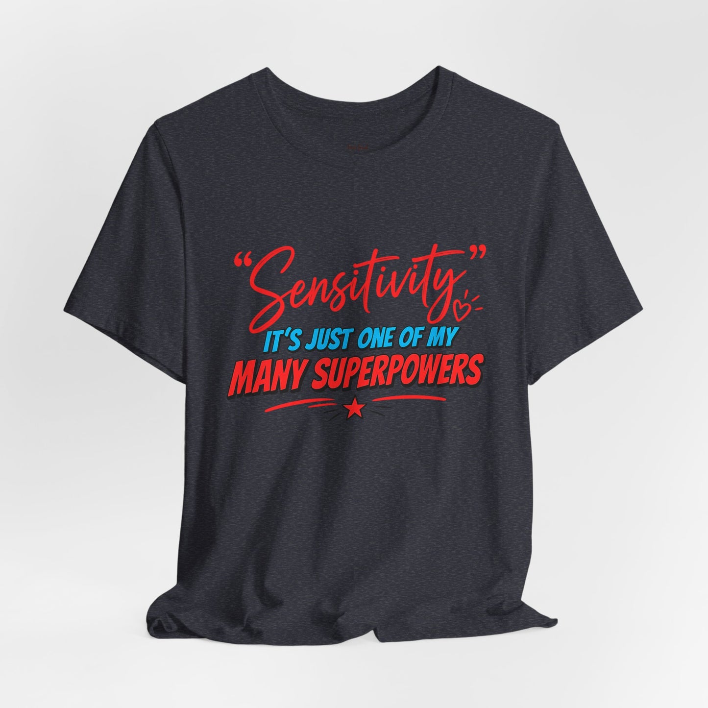Sensitivity Superpower T-Shirt