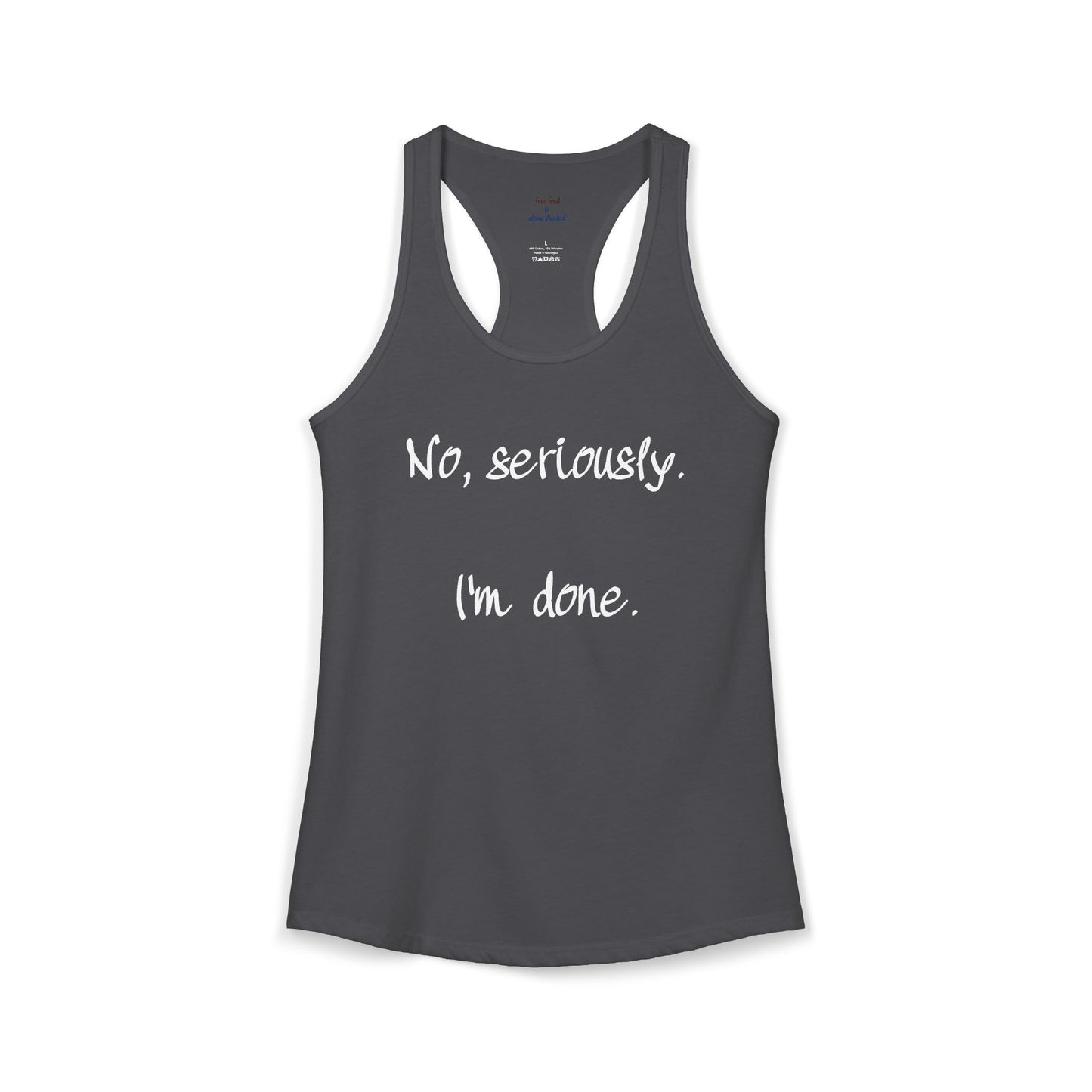 I'm Done Racerback Tank