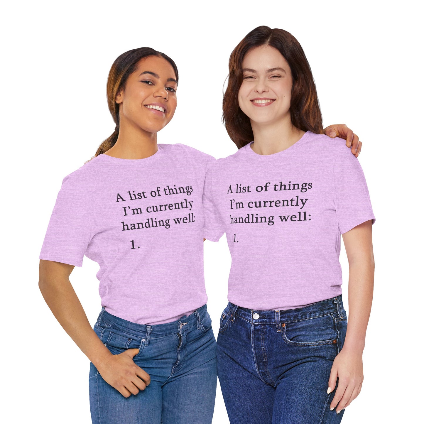 Funny 'A List of Things I'm Currently Handling Well' T-Shirt