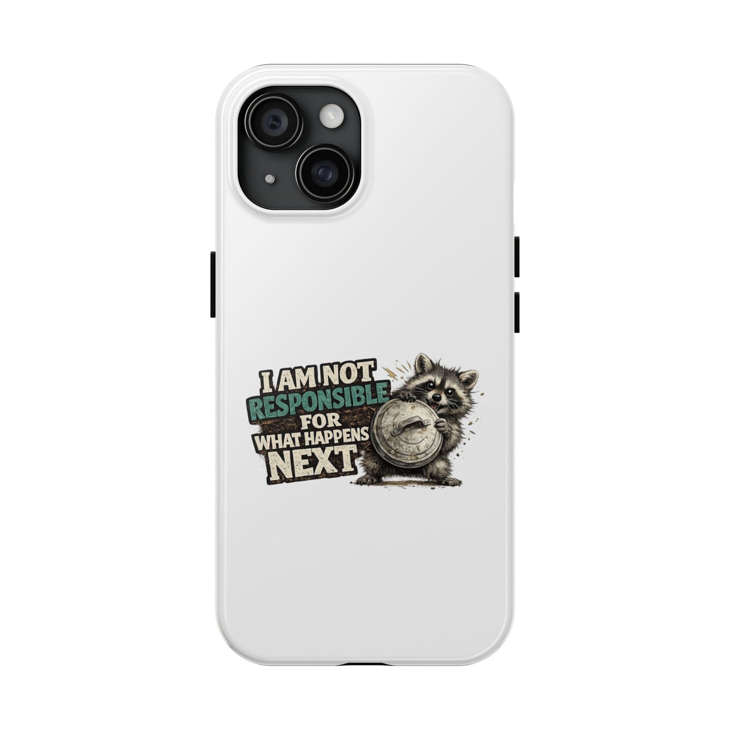 Not Responsible Raccoon Phone Case — Tough & Cute Protective Phone Cover