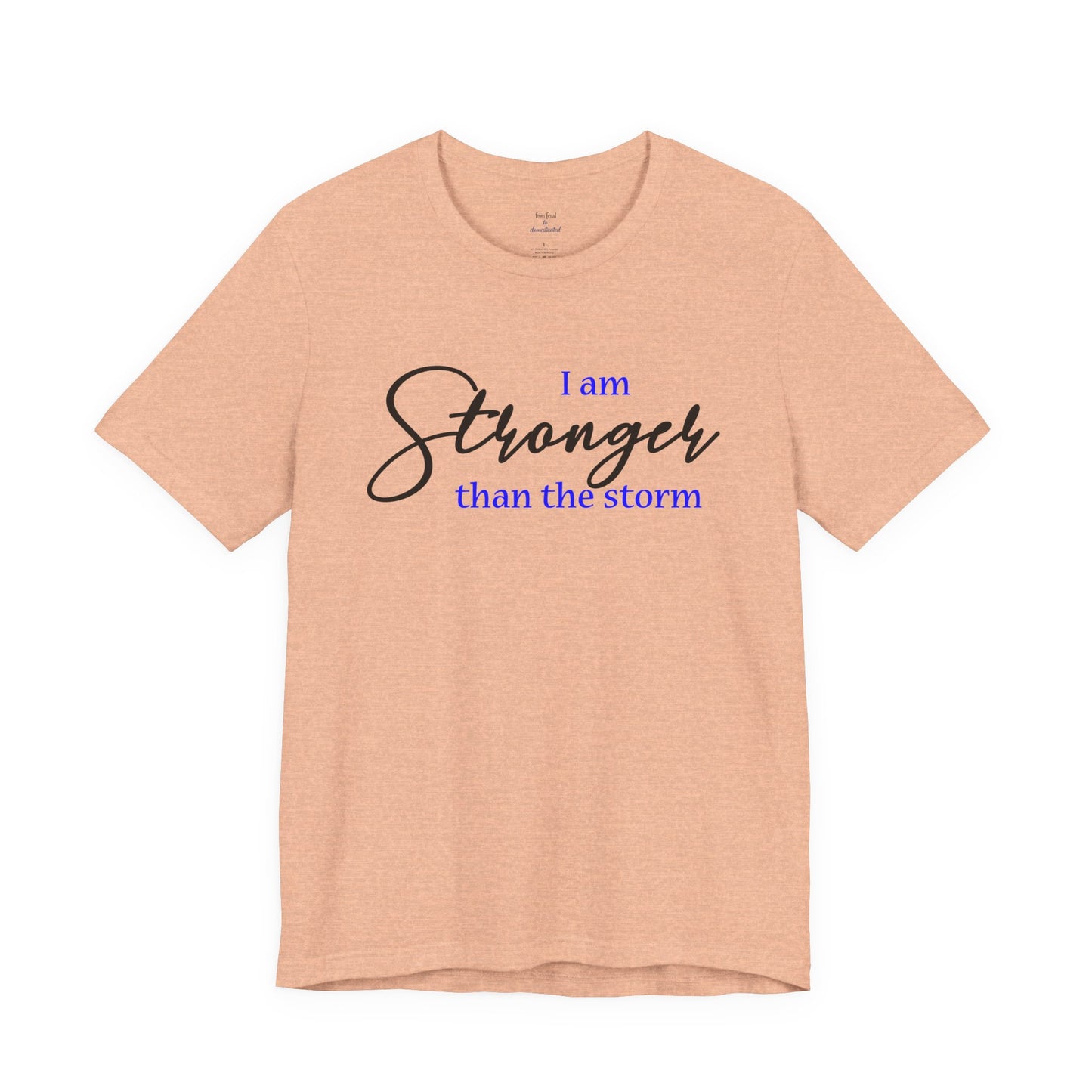 "Stronger Than The Storm" Inspirational Tee