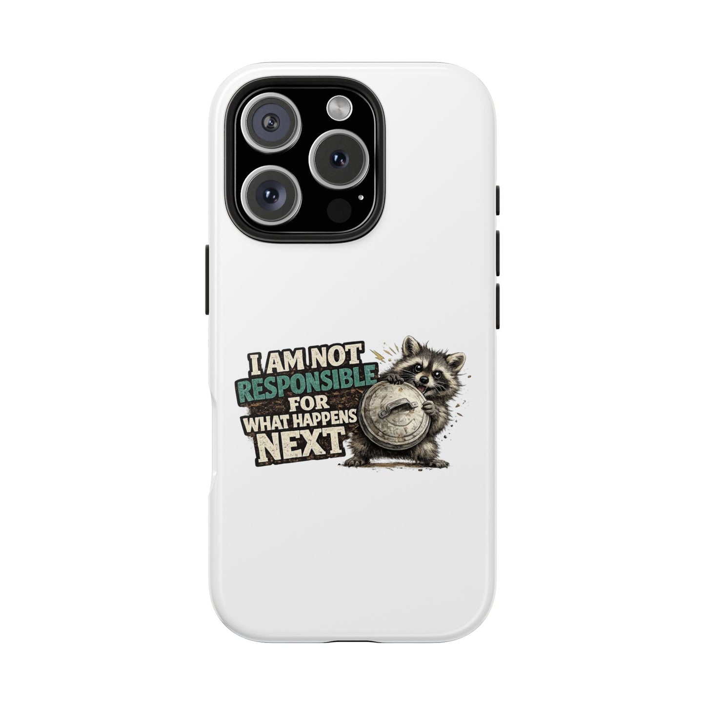 Not Responsible Raccoon Phone Case — Tough & Cute Protective Phone Cover
