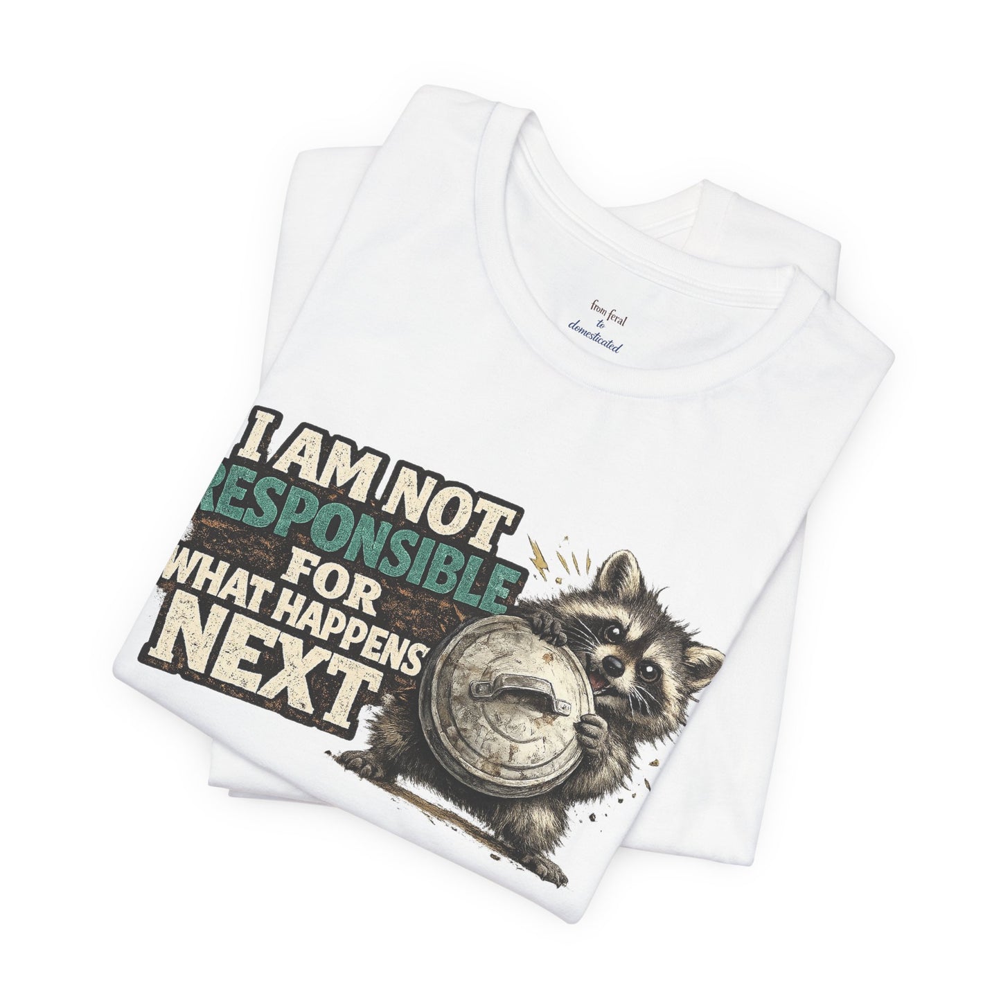 I'm Not Responsible T-shirt