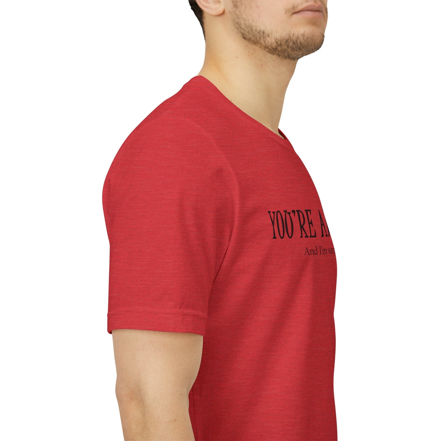 You're Awesome (And I'm Sarcastic) T-Shirt