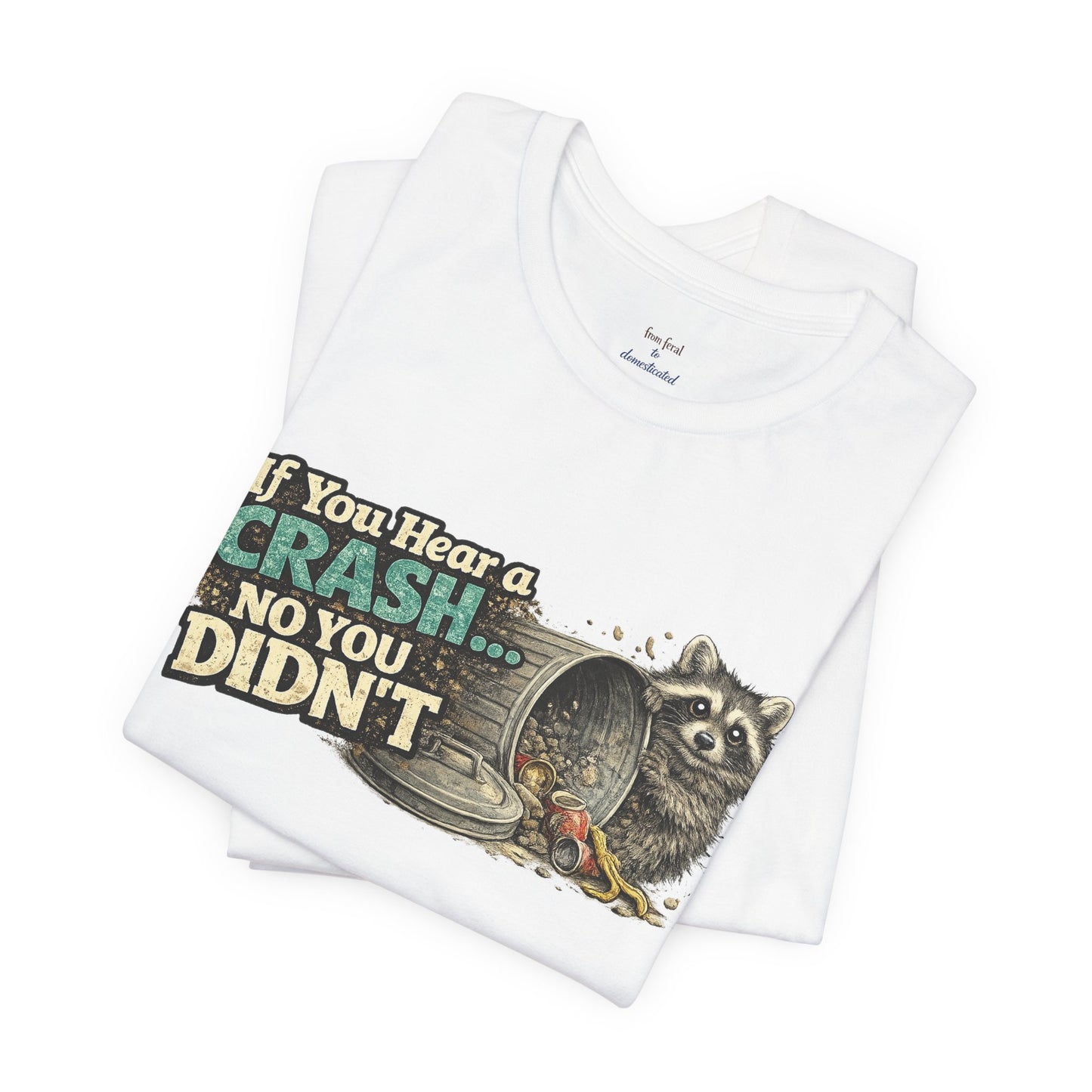 No You Didn't T-Shirt