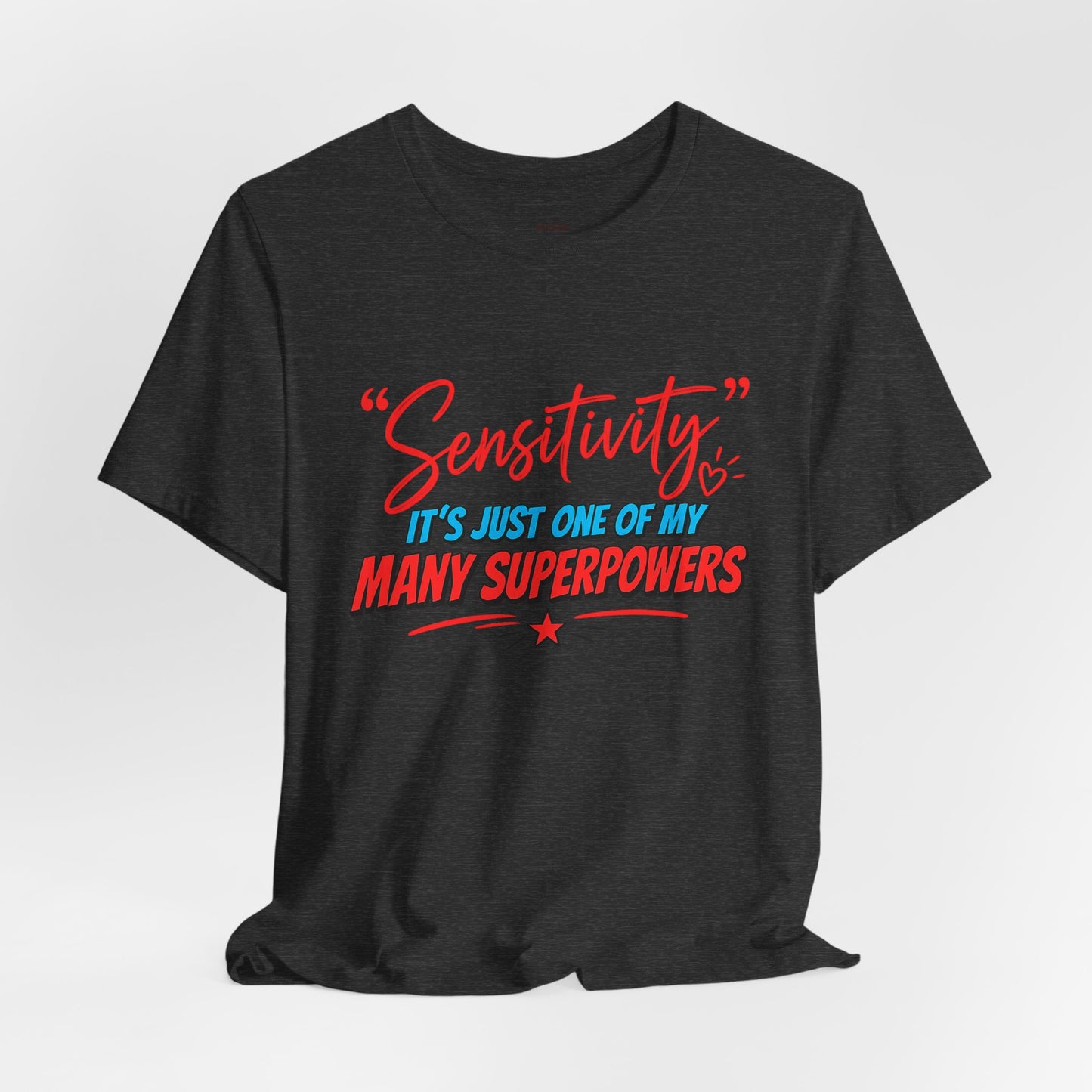 Sensitivity Superpower T-Shirt