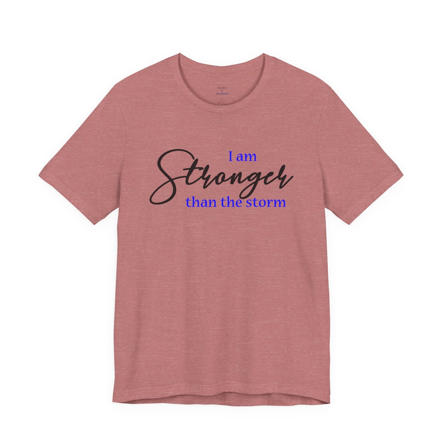 "Stronger Than The Storm" Inspirational Tee