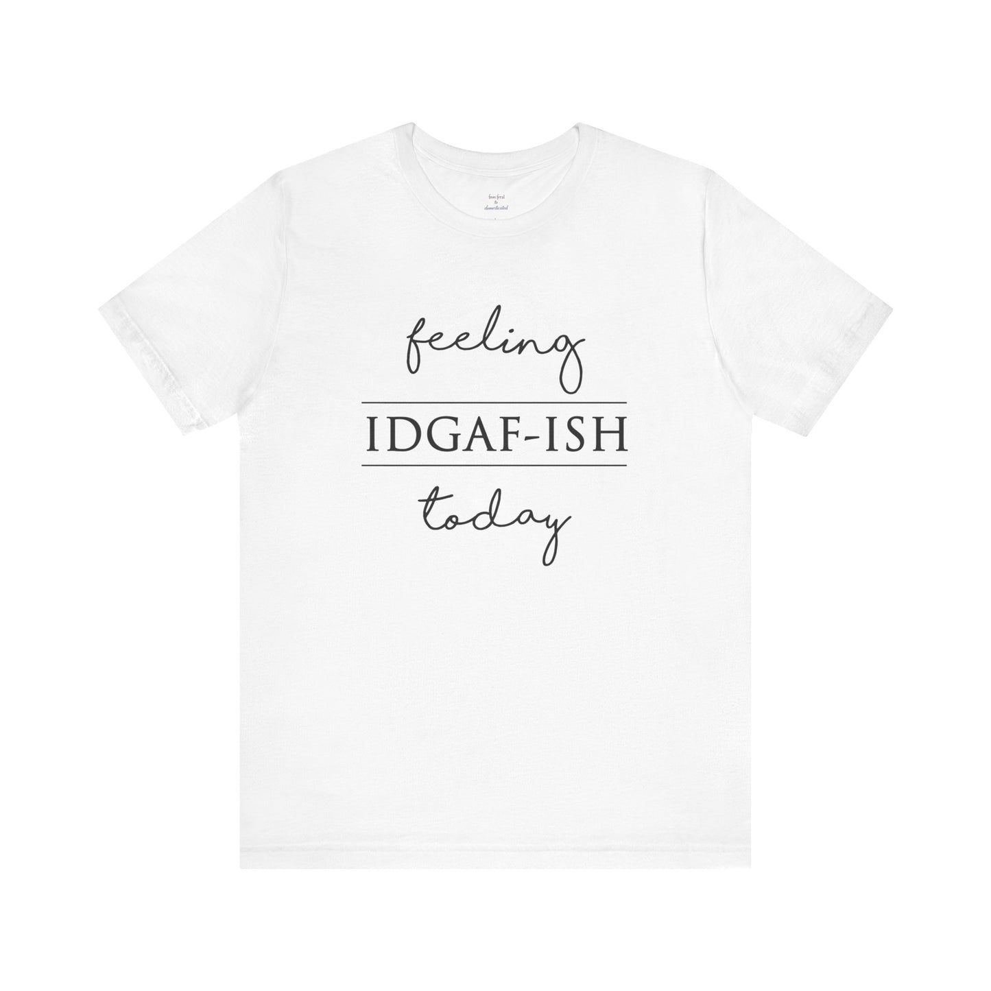 IDGAF-ish Tee