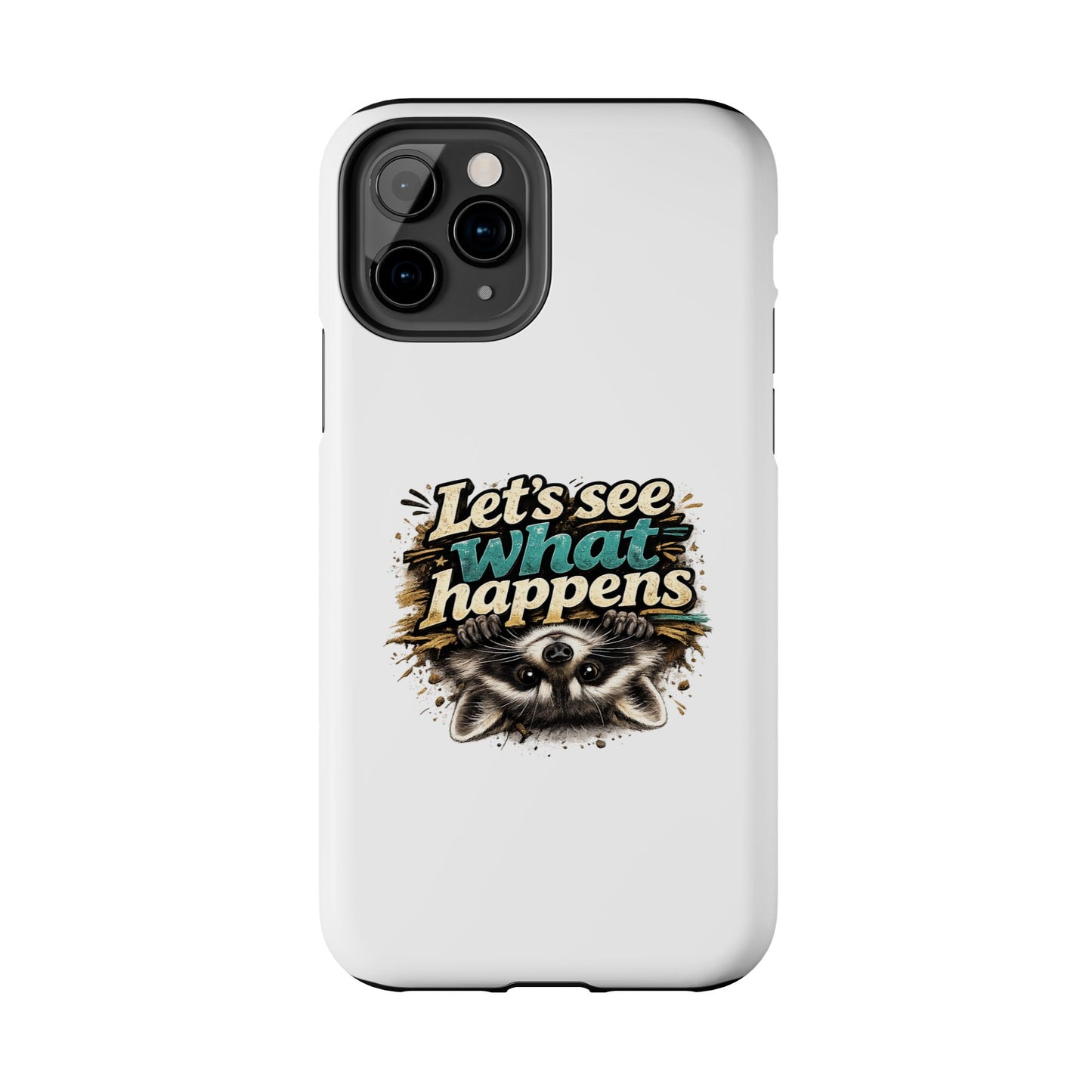 Let's See What Happens Raccoon Phone Case — Tough & Cute Protective Phone Cover