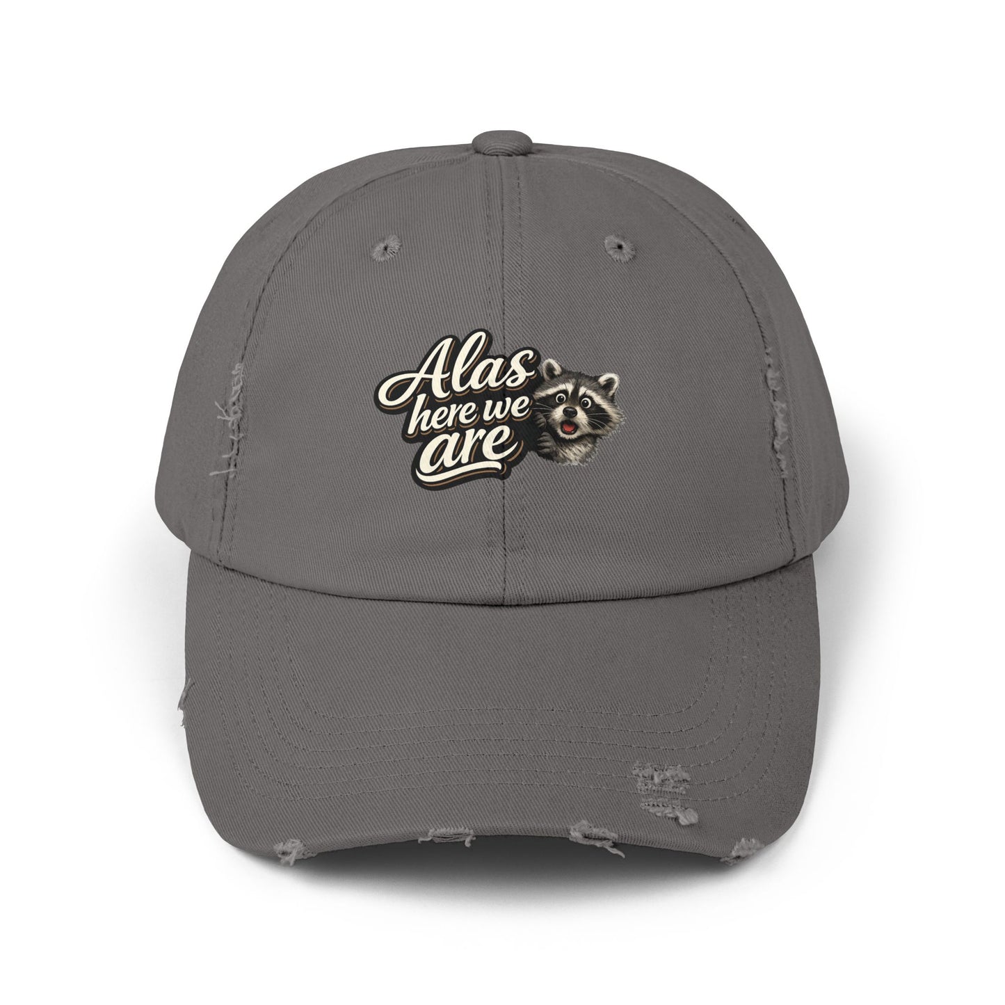 Alas Here We Are Distressed Cap — Raccoon Mom/Dad Funny Dad Hat